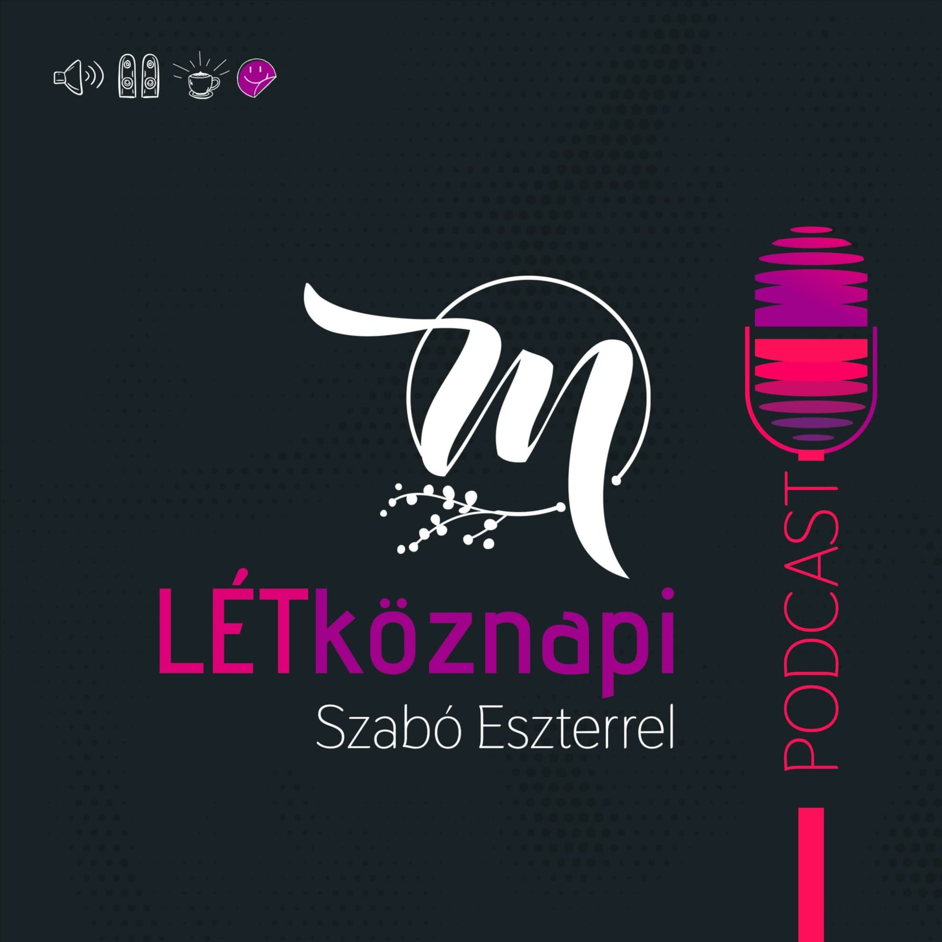 LÉTköznapi Szabó Eszterrel - Podcasts
