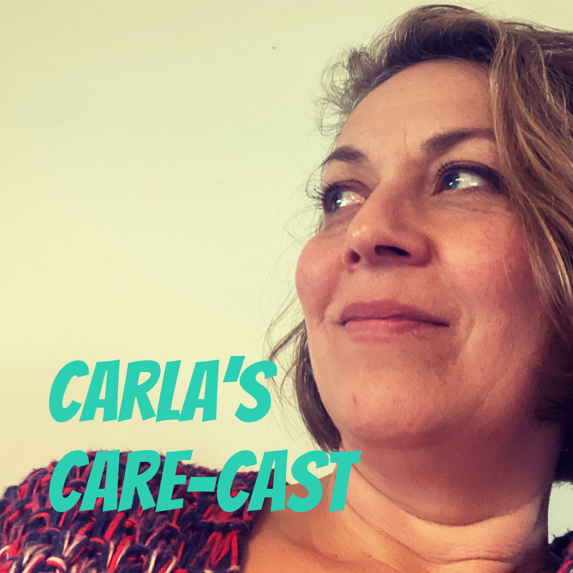 Carla's Care-cast - Podcasts