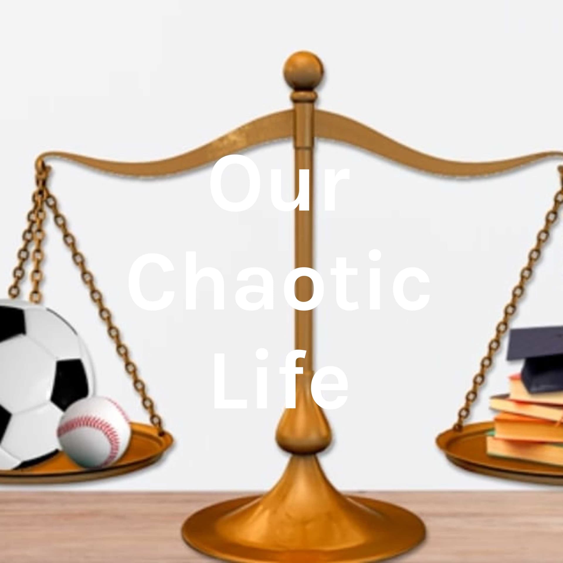 Our Chaotic Life - Podcasts
