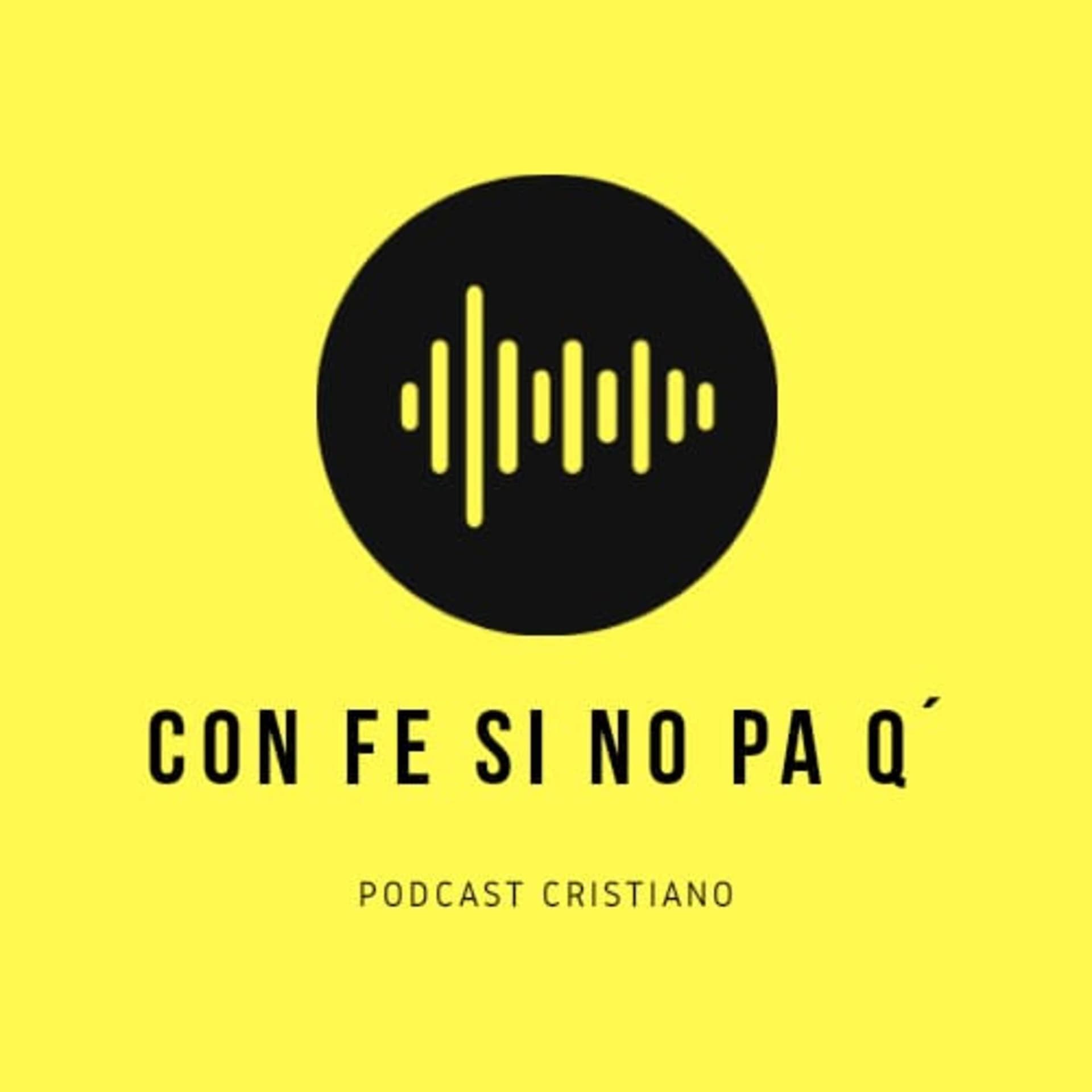 Con fe si no pa q' - Podcasts