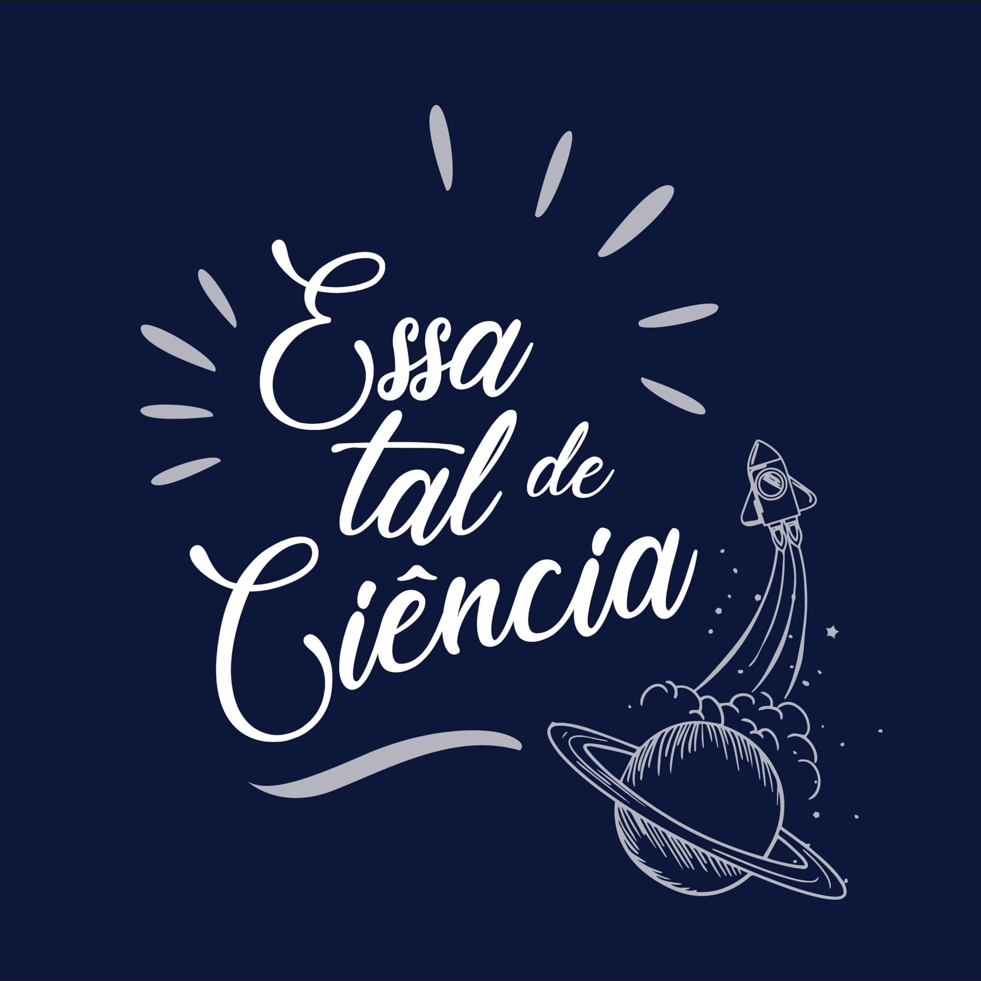 Essa tal de Ciência - Podcasts