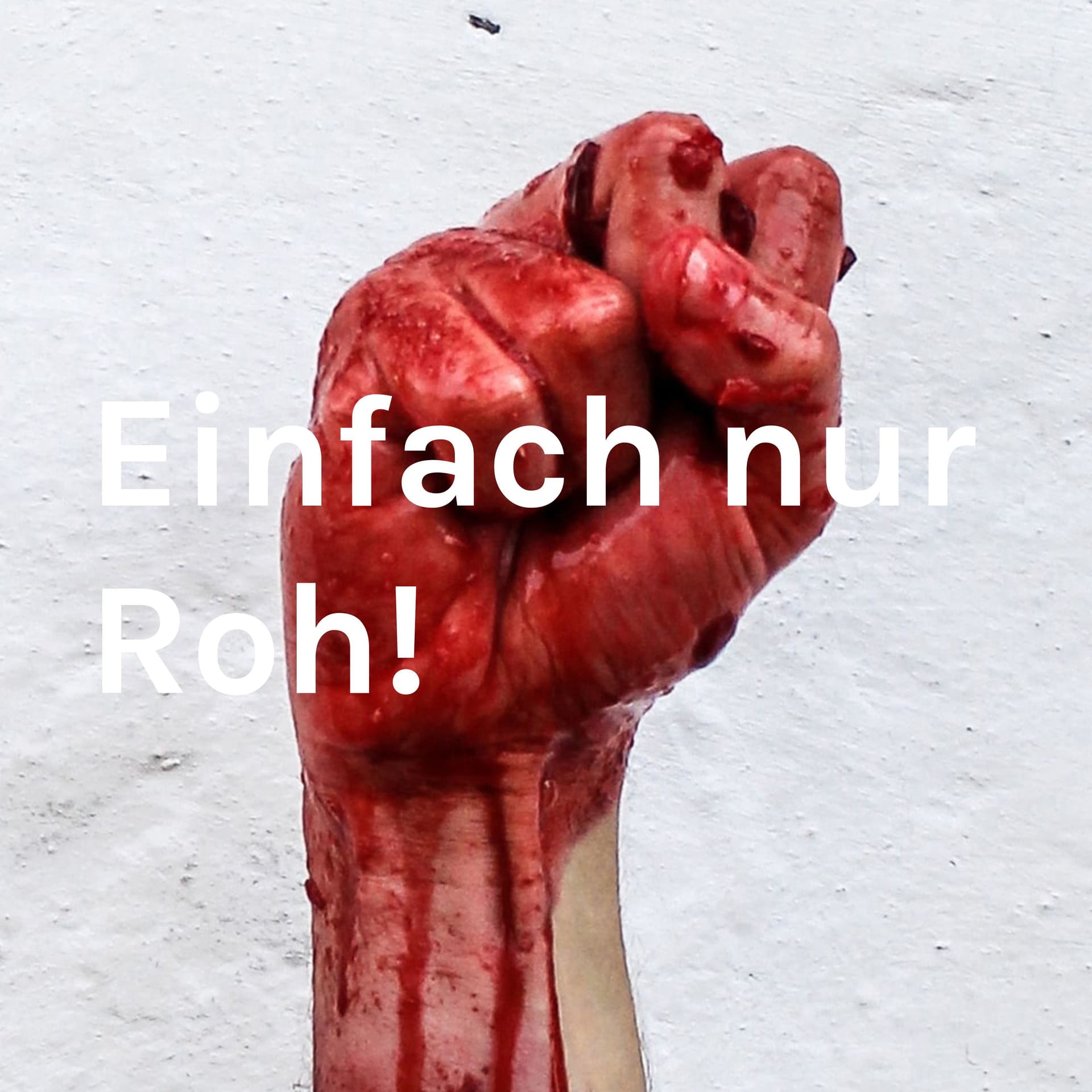 Einfach nur Roh! - Podcasts