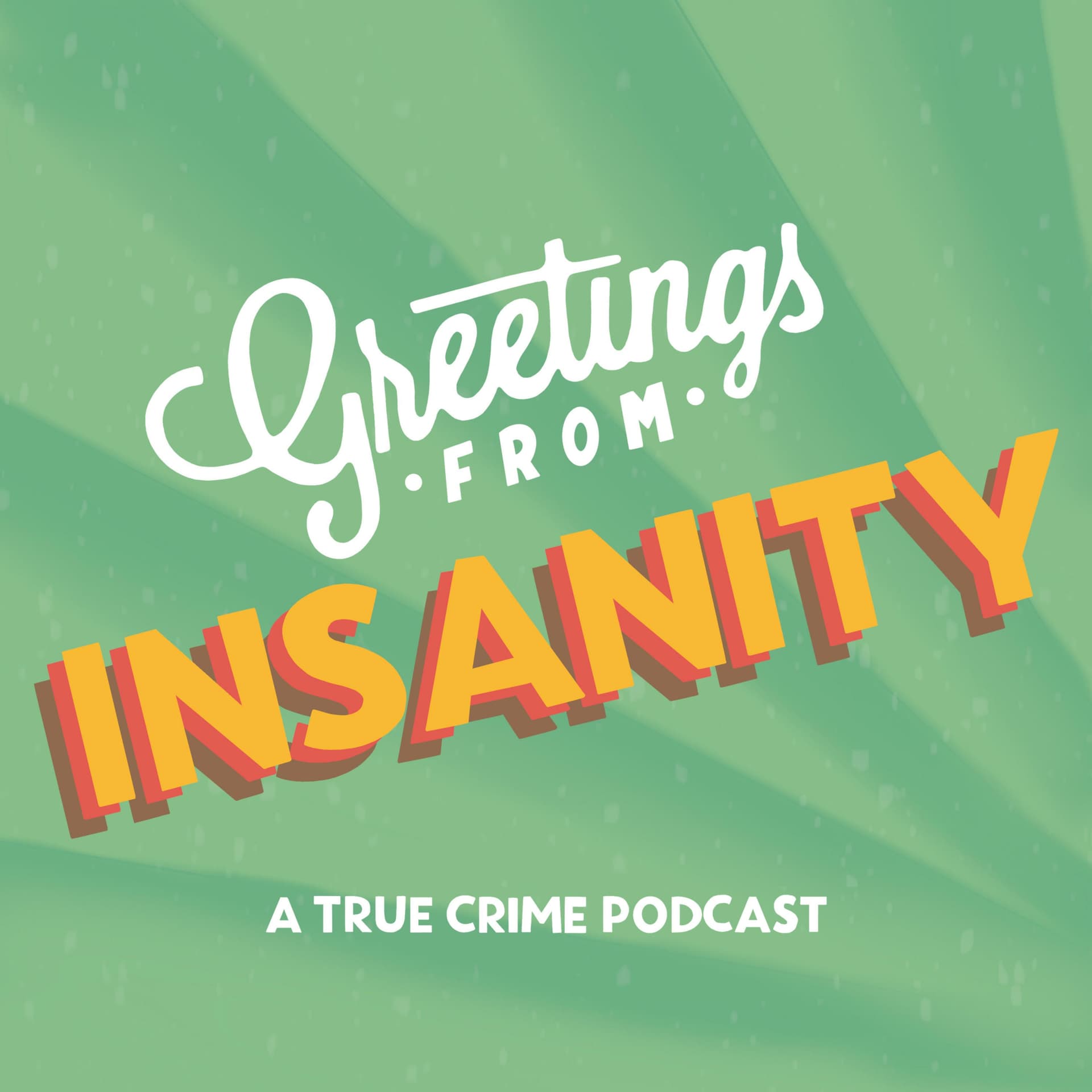 Greetings From Insanity - Podcasts