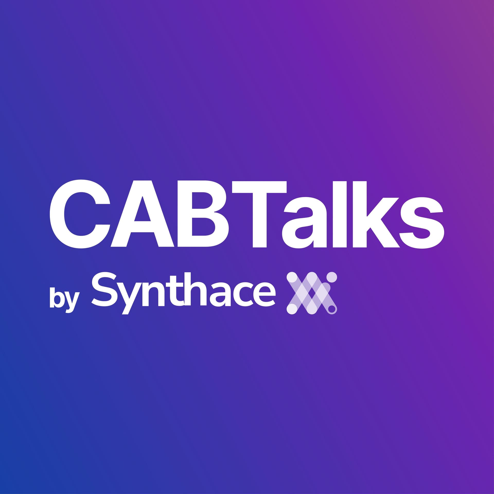 CABTalks by Synthace - Podcasts