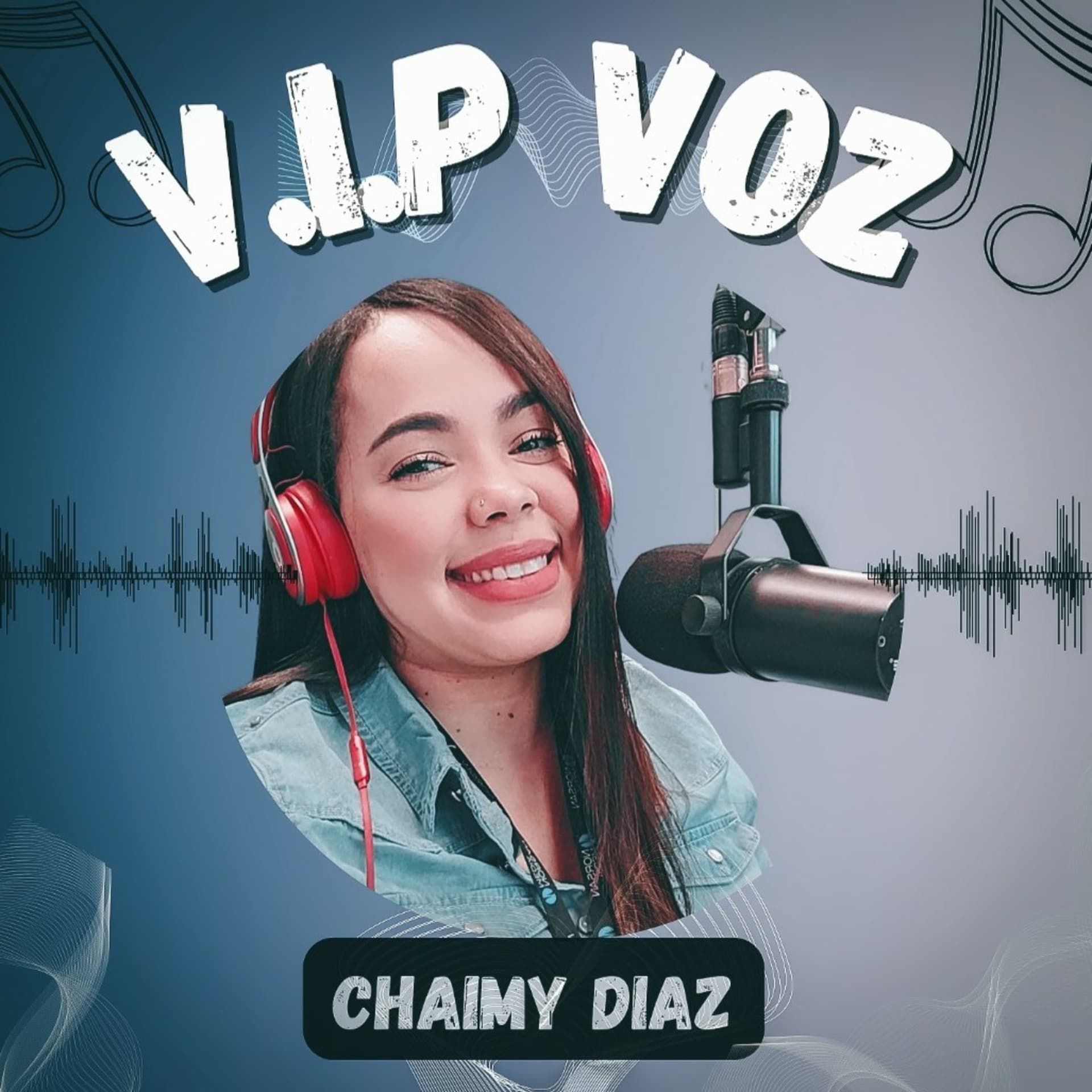 V.I.P VOZ by Chaimy Diaz - Podcasts
