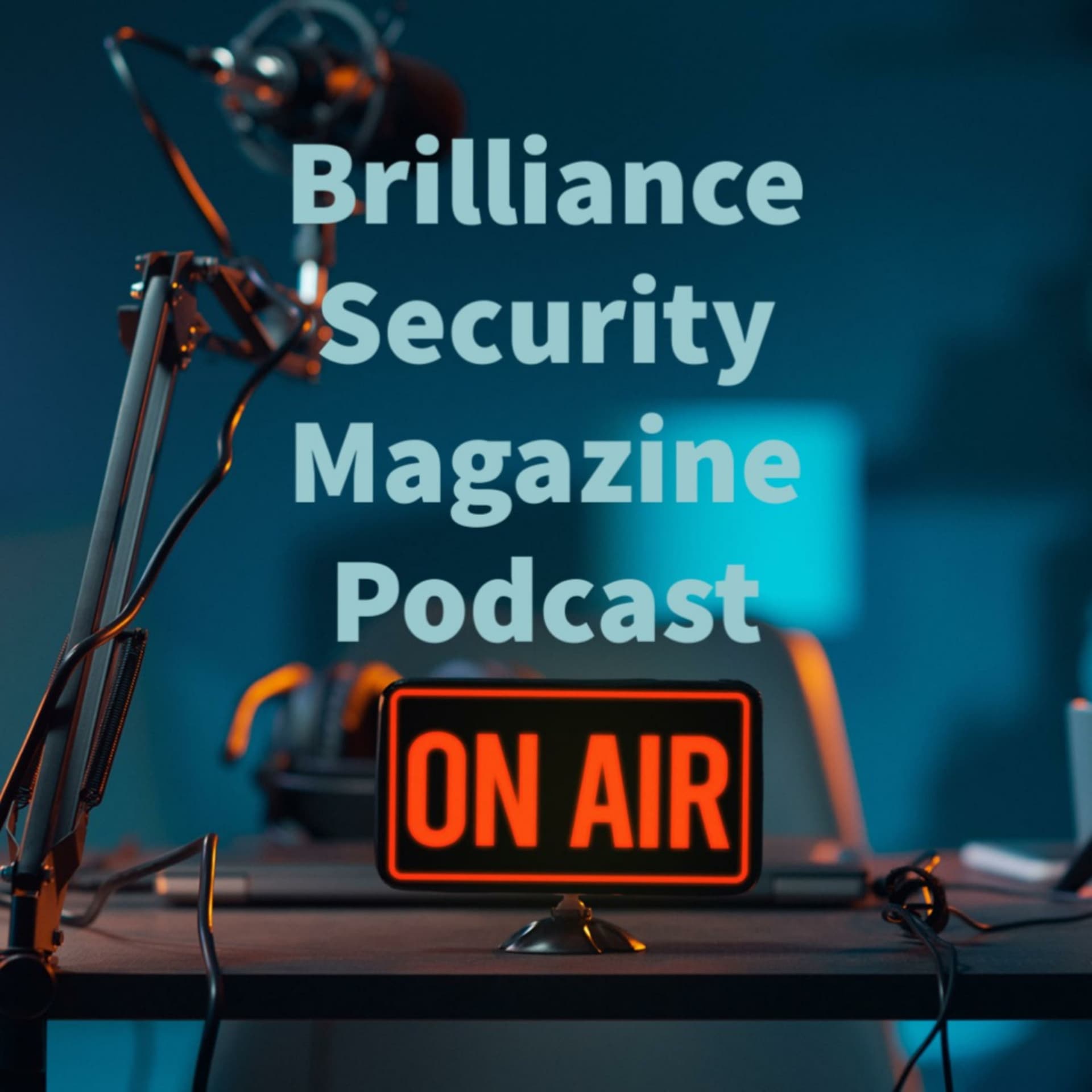 Brilliance Security Magazine Podcast - Podcasts