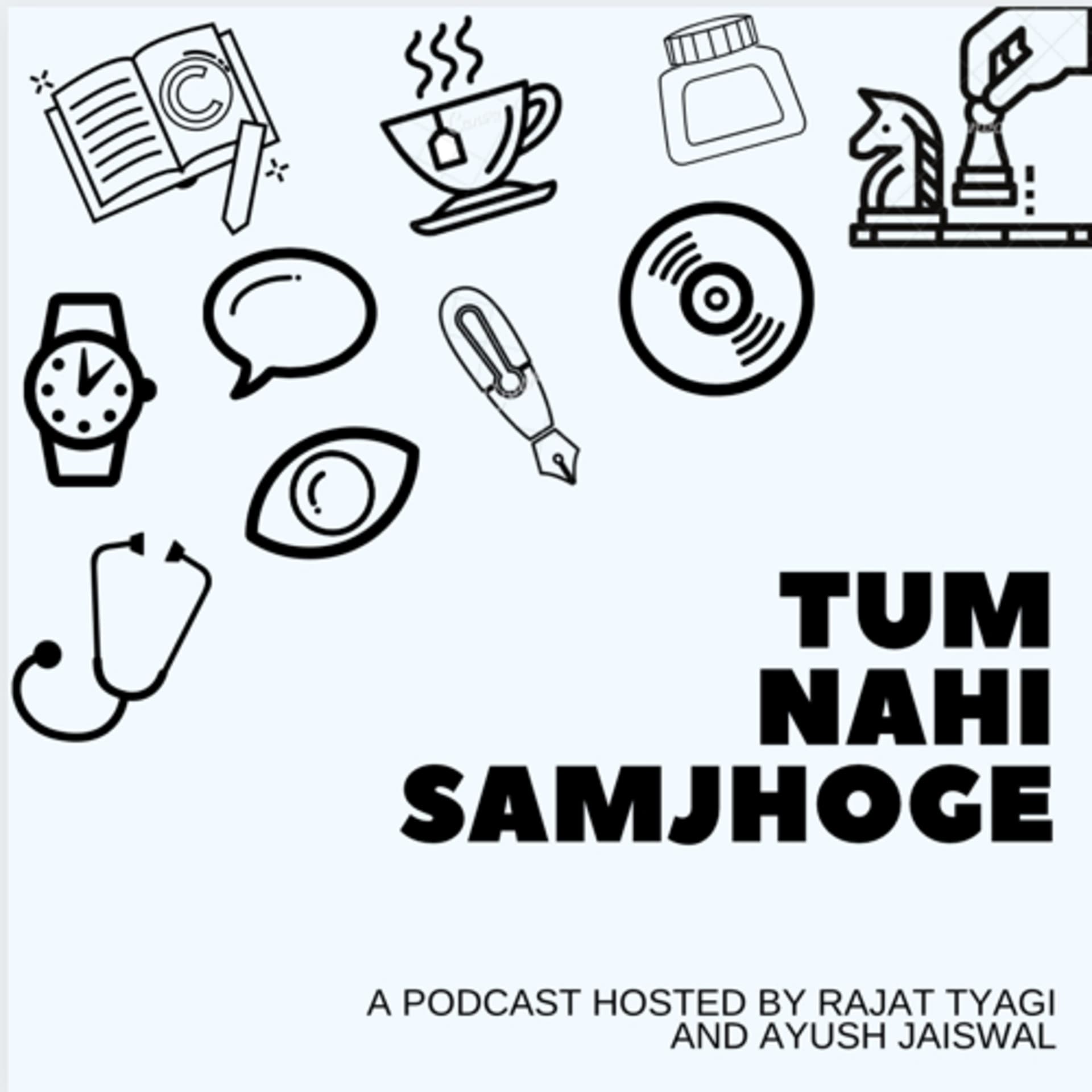 Tum nahi samjhoge - Podcasts