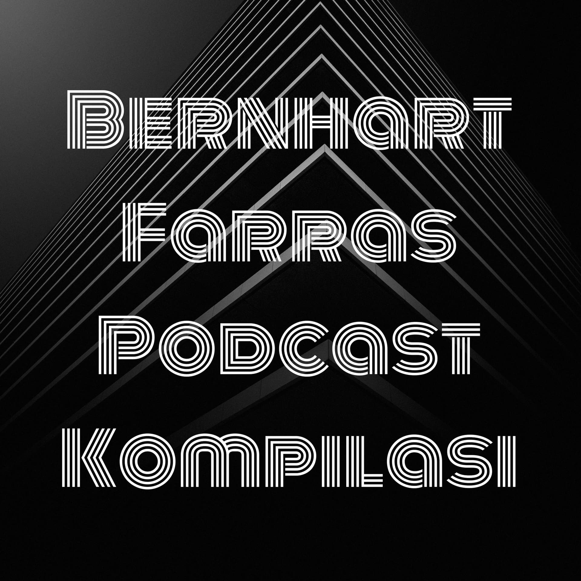 Bernhart Farras Podcast Kompilasi - Podcasts