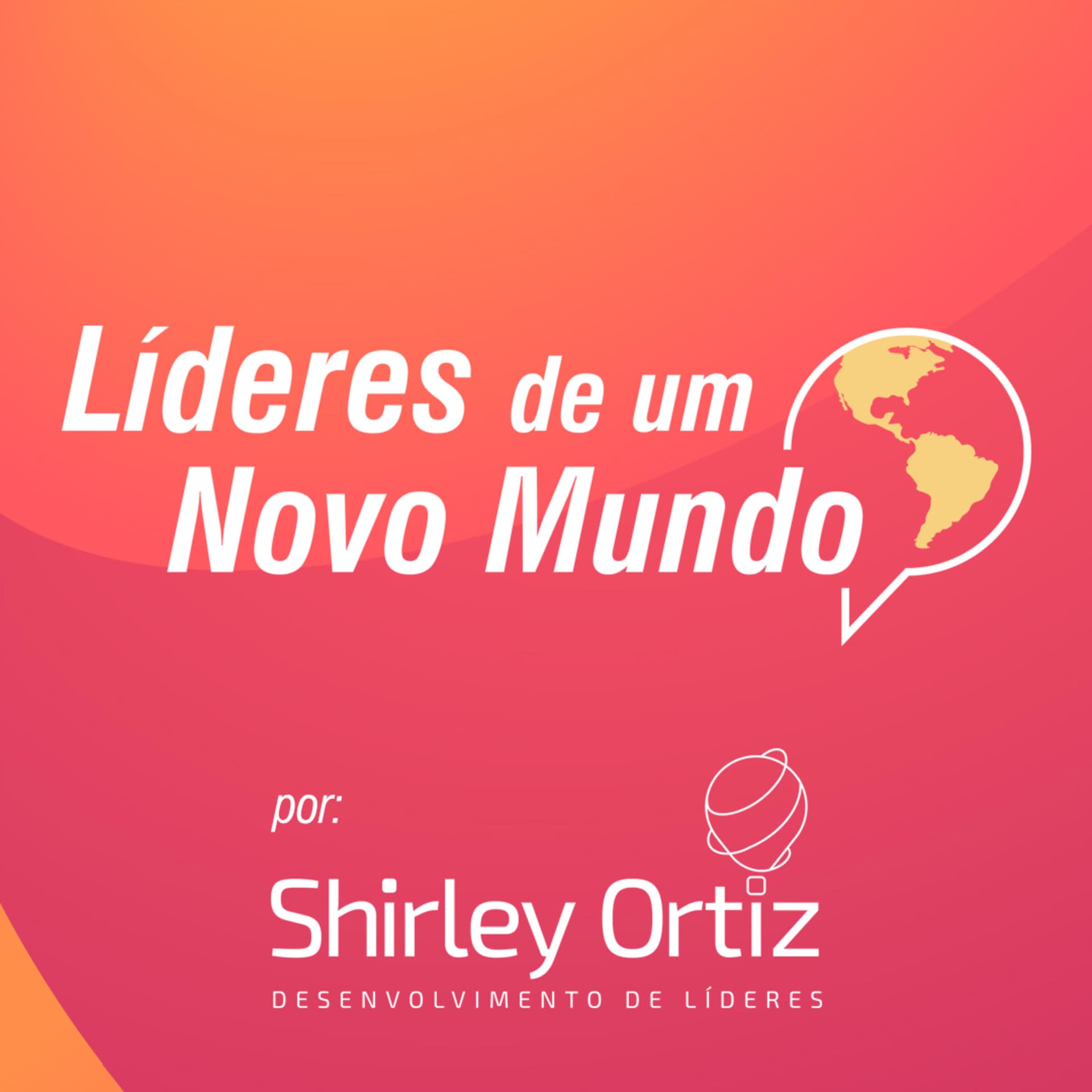 Líderes de um Novo Mundo - Podcasts
