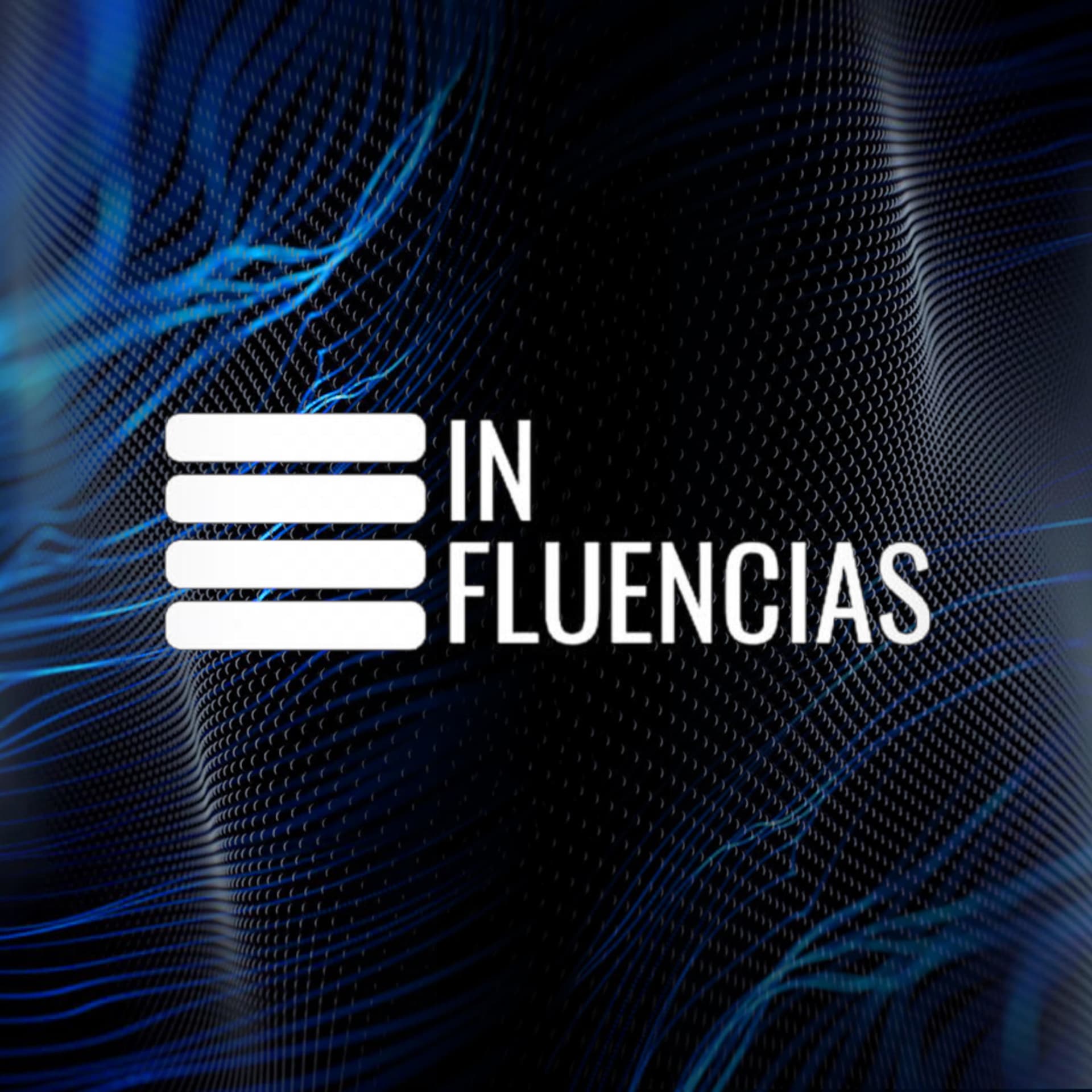 INFLUENCIAS - Podcasts