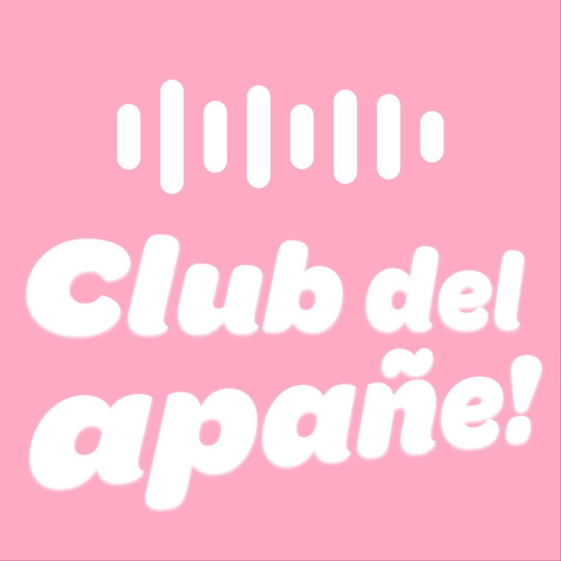 El club del apañe - Podcasts