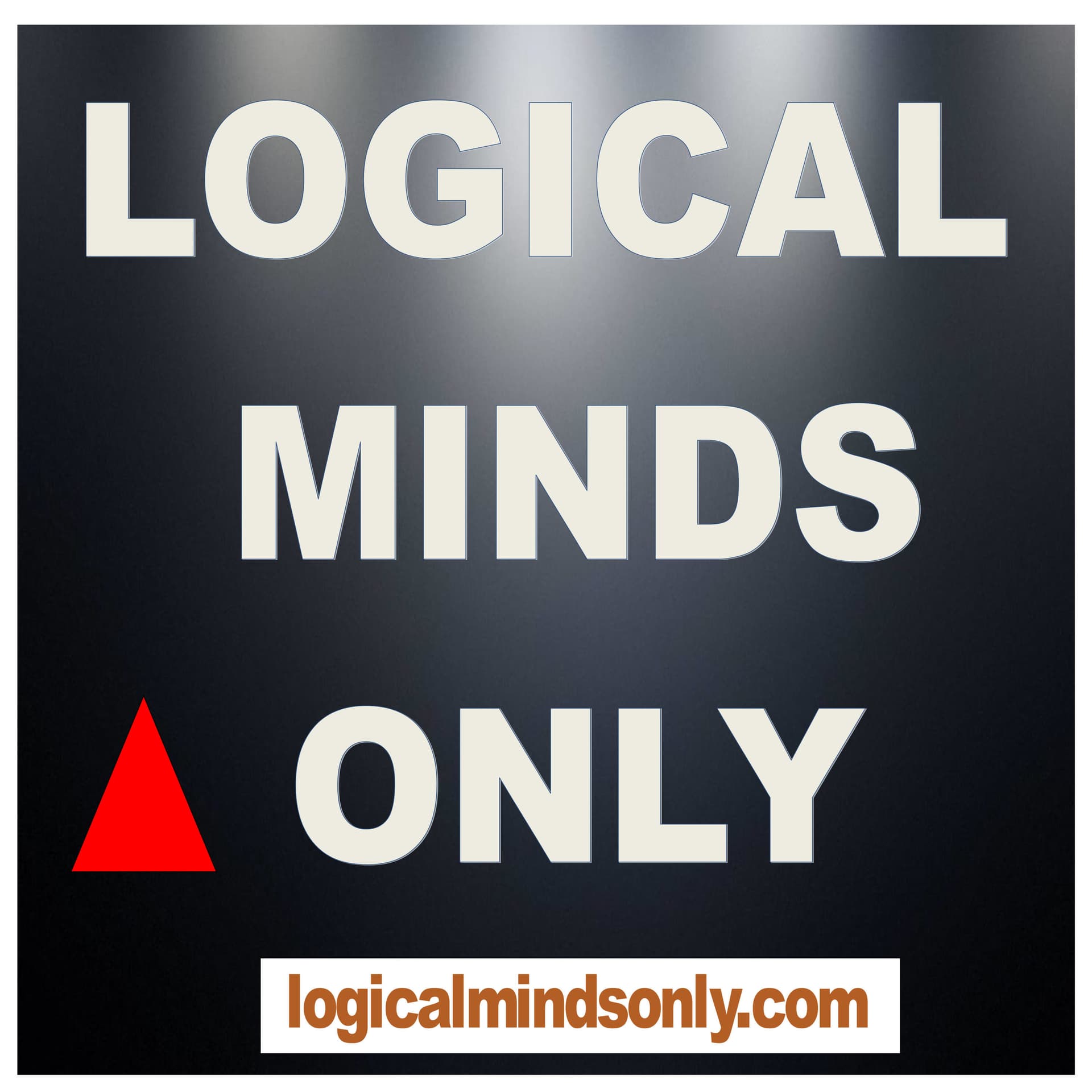 LOGICAL MINDS ONLY - Podcasts