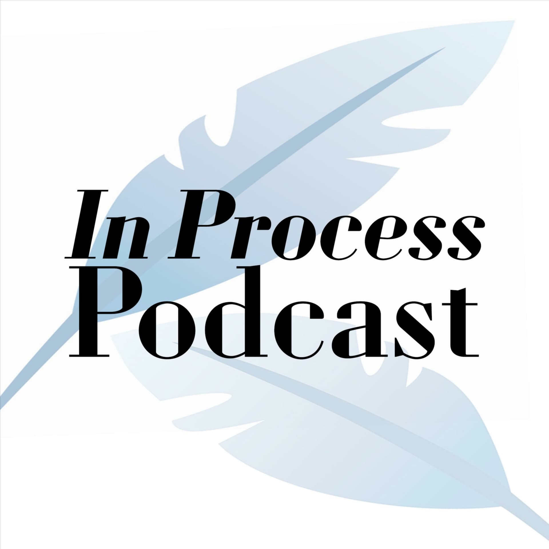 The In Process Podcast - Podcasts