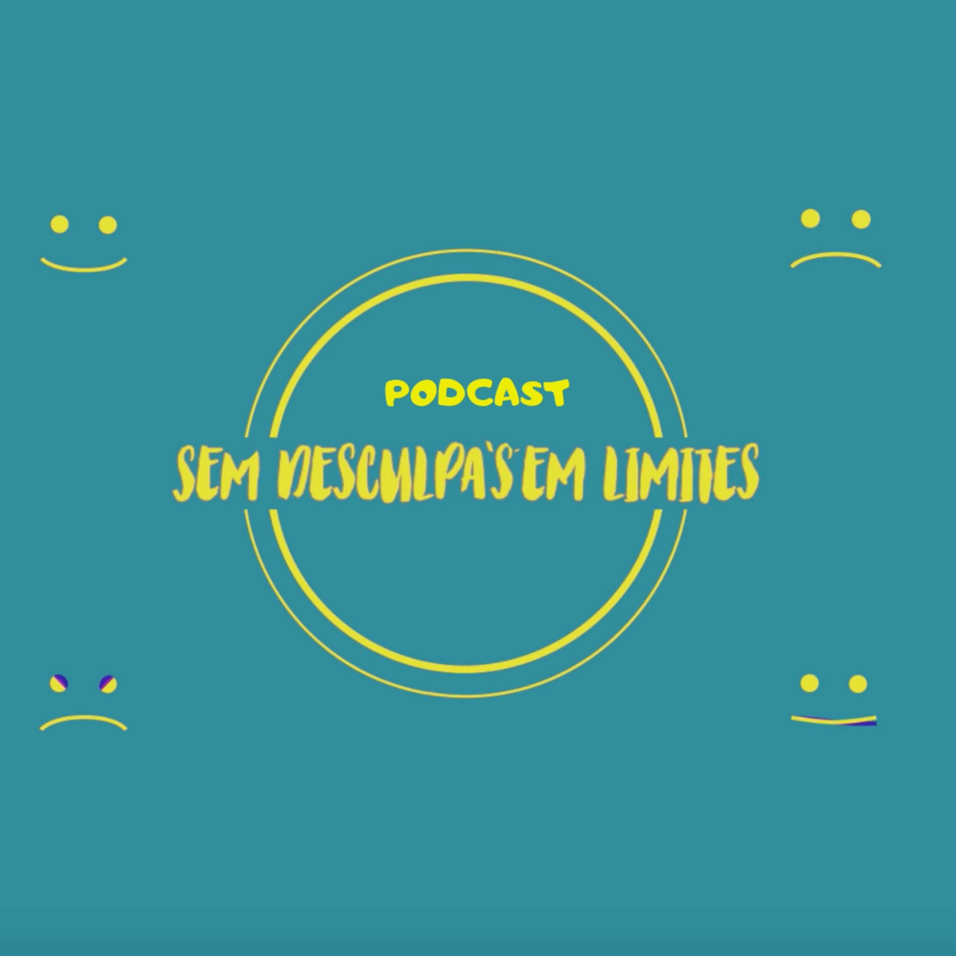 SEM DESCULPAS SEM LIMITES - Podcasts