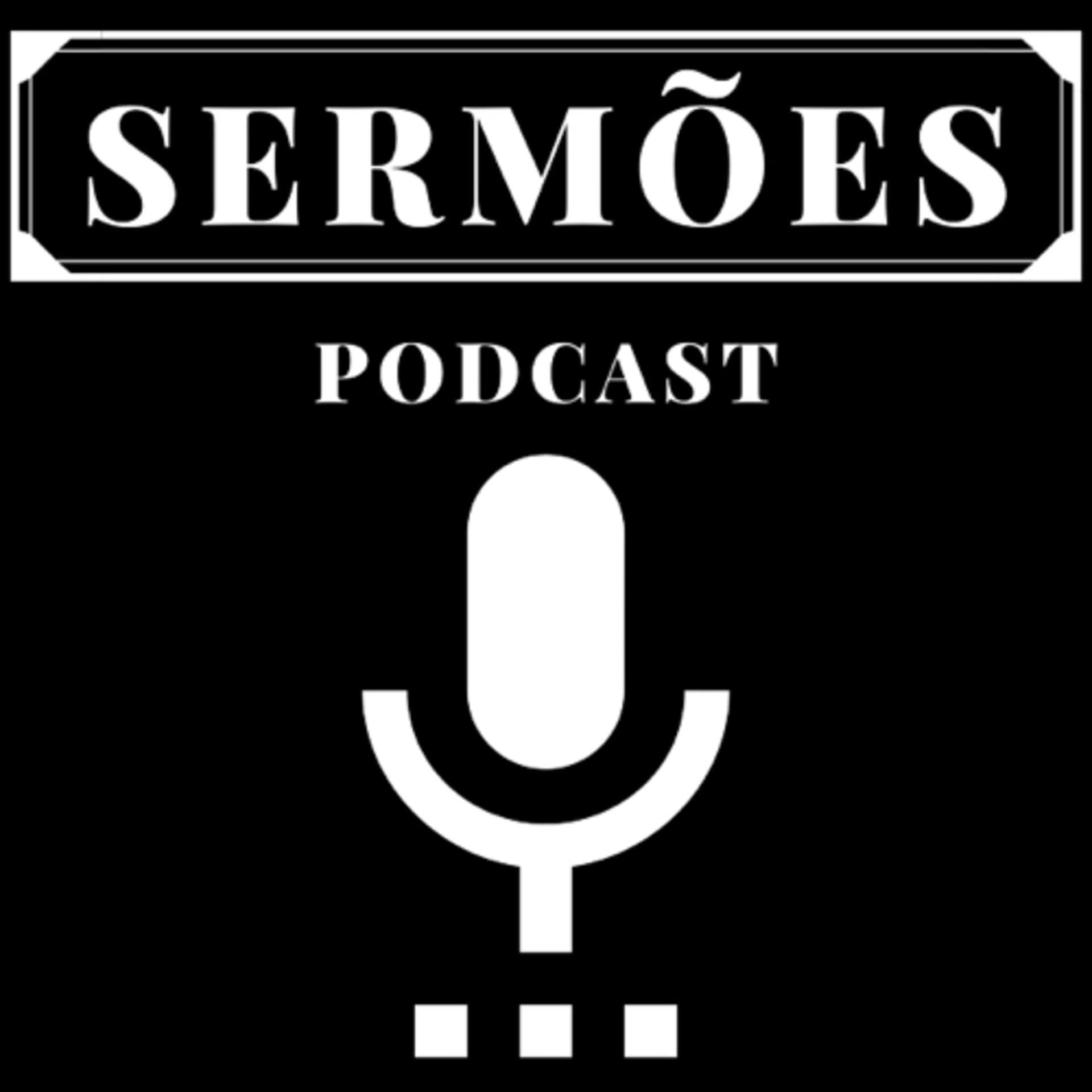 SERMÕES PODCAST - Podcasts