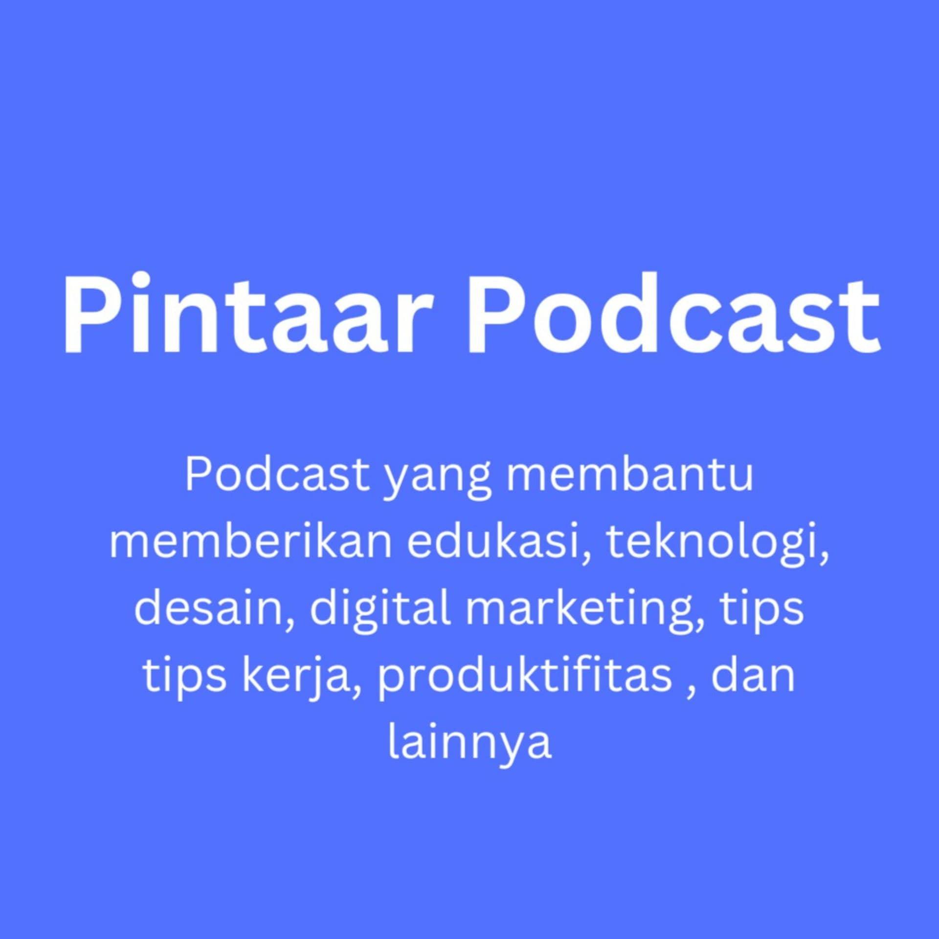 Pintaar Podcast - Podcasts
