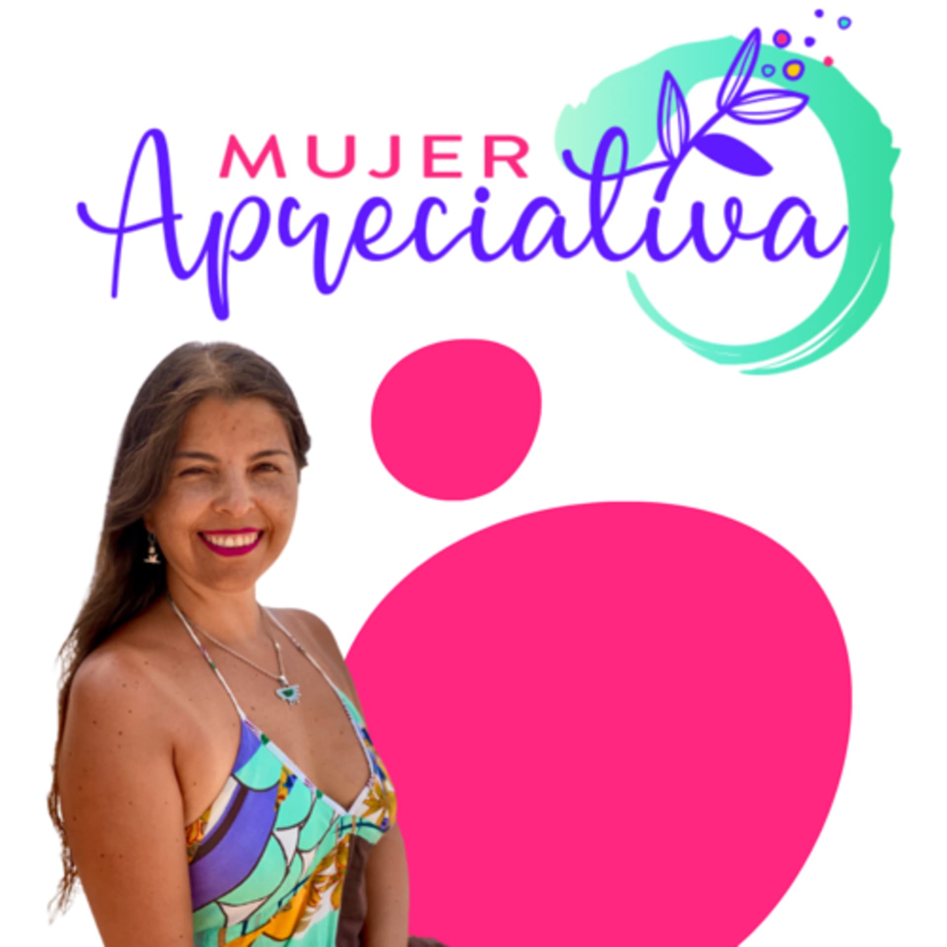 MUJER APRECIATIVA ✨✨ - Podcasts