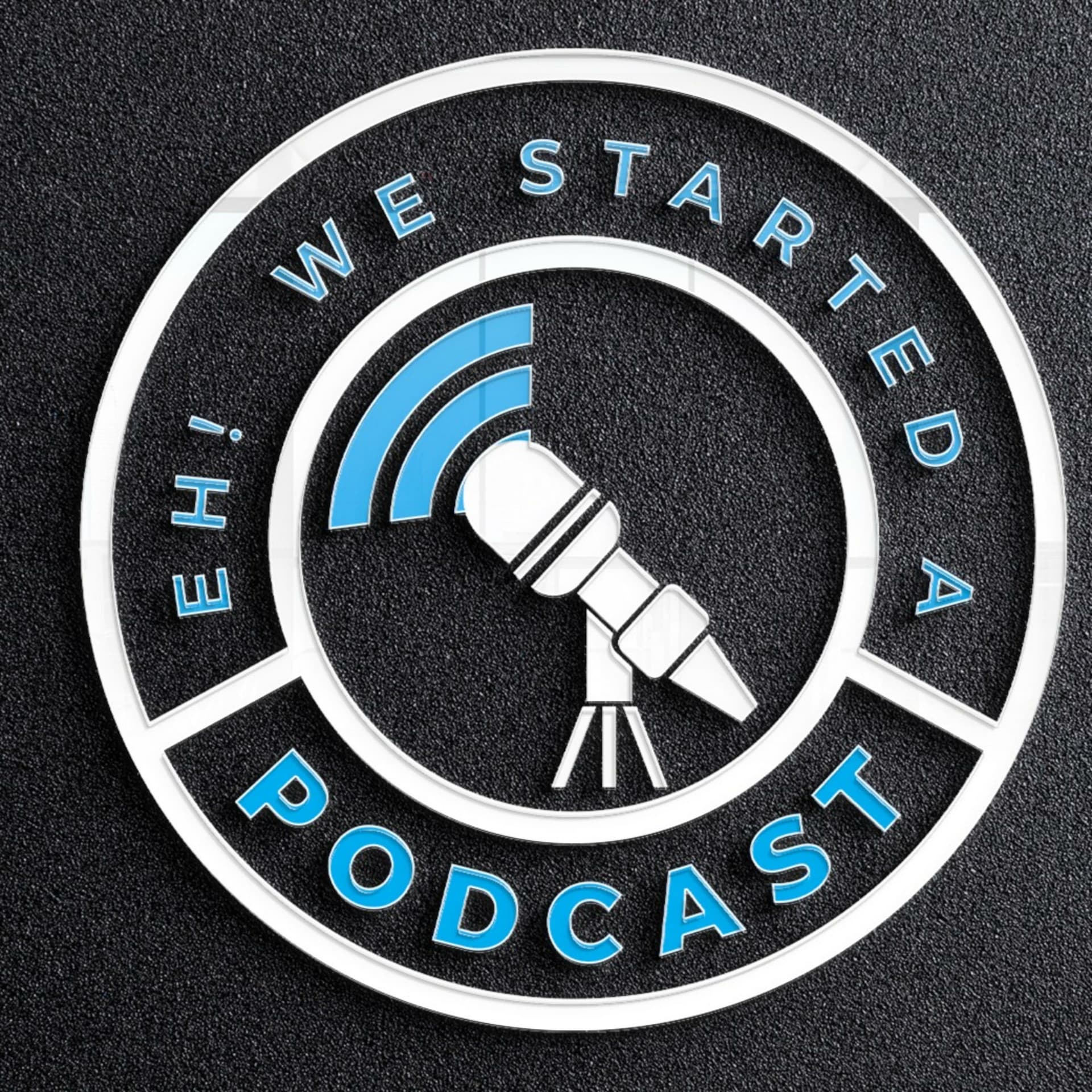 Eh! We Started a Podcast - Podcasts