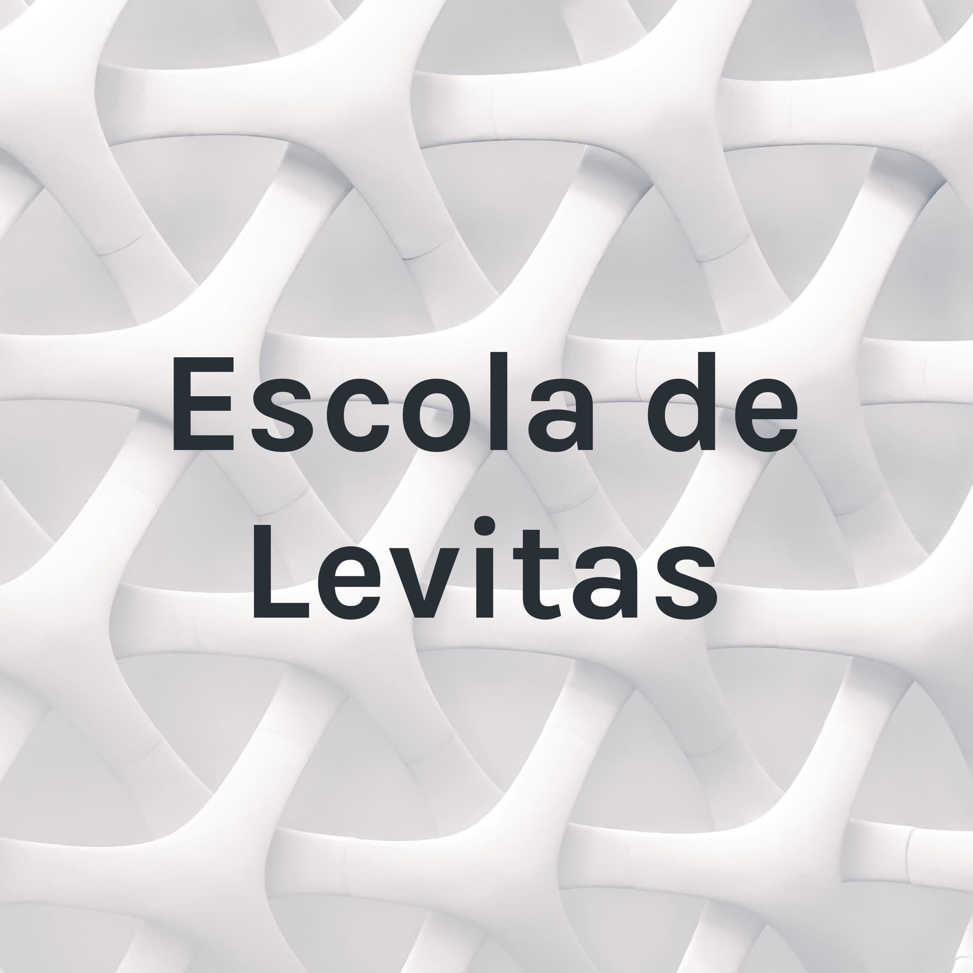 Escola de Levitas - Podcasts