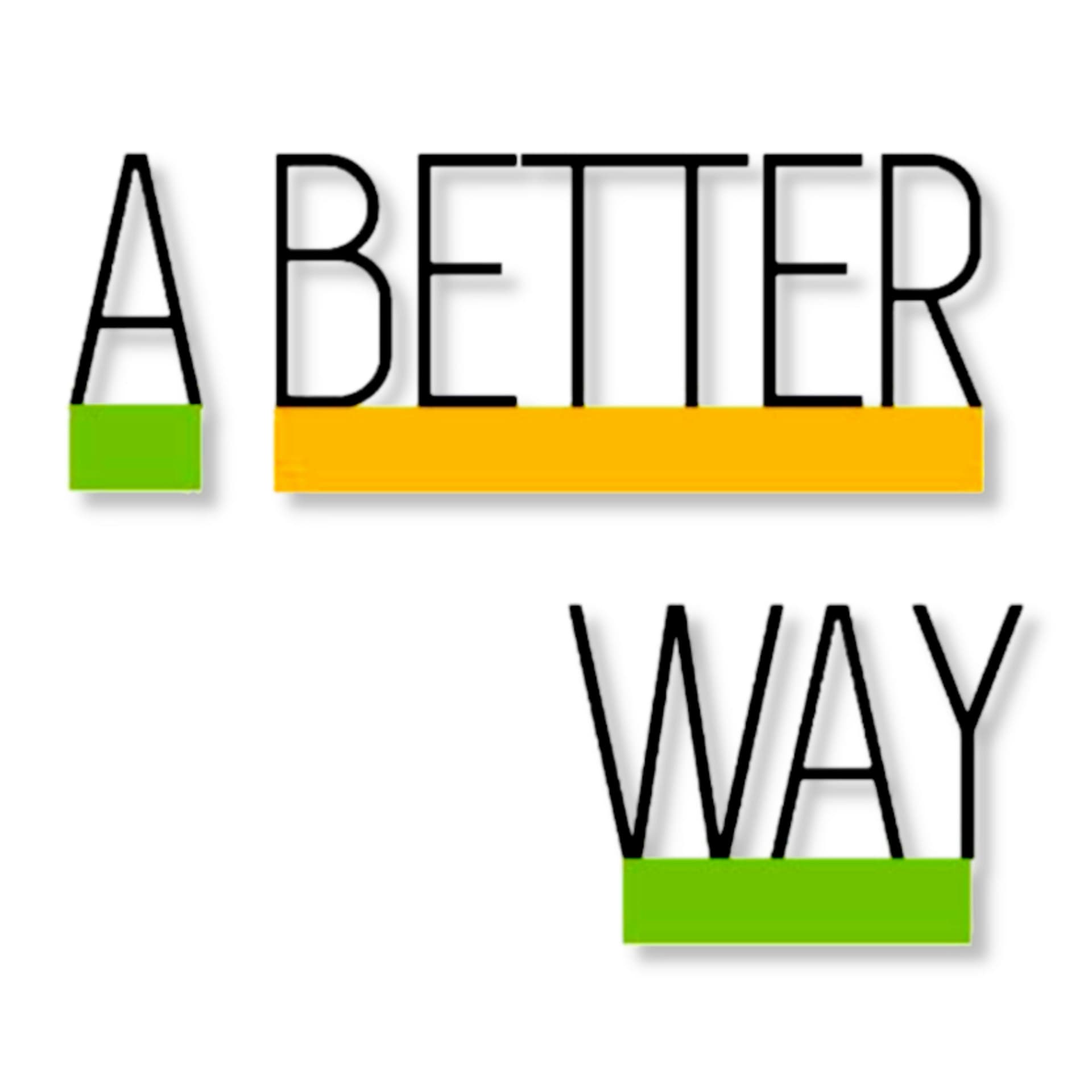 A Better Way - The Podcast - Podcasts