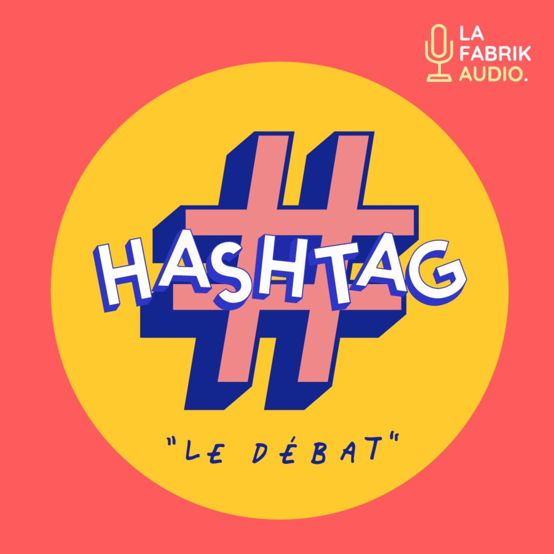 HASHTAG, Le Débat - Podcasts