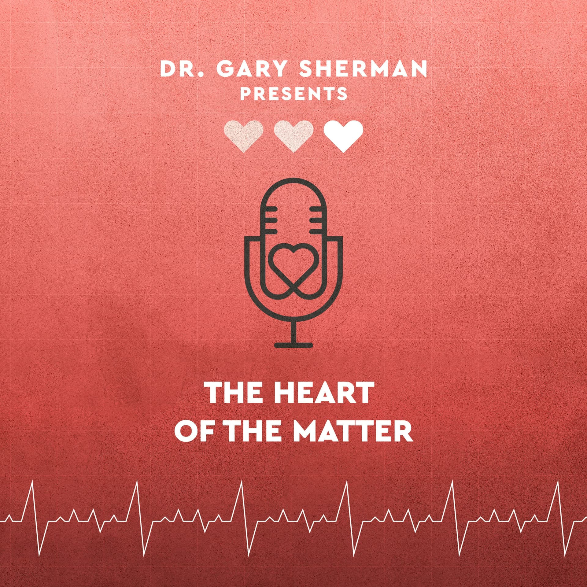 The Heart Guy presents The Heart of The Matter - Podcasts