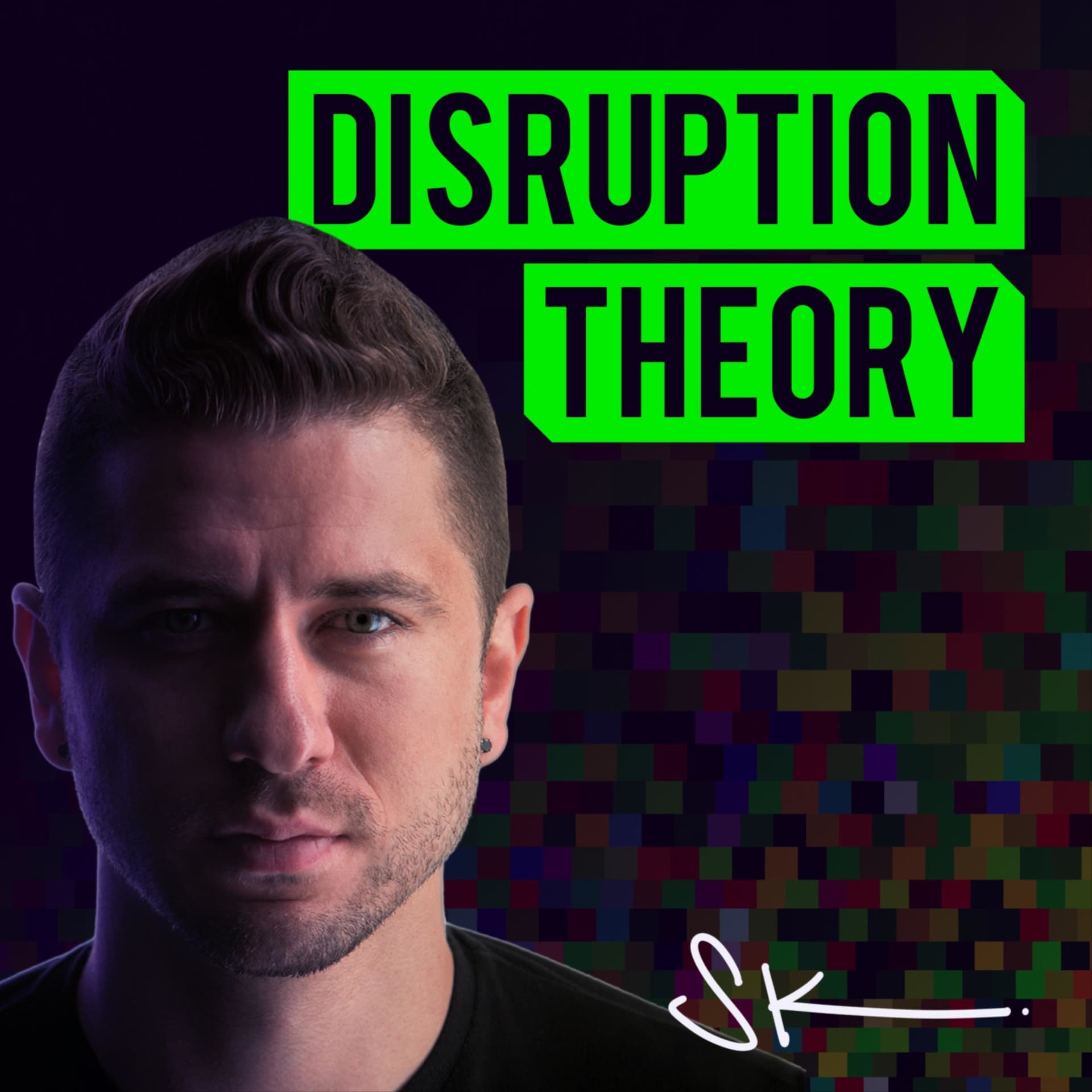 Disrupted with SK - Podcasts