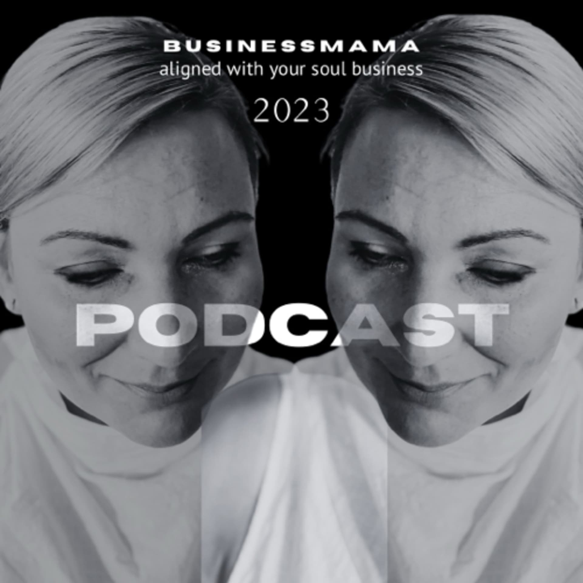 BusinessMama - aligned with your soul business - Podcasts