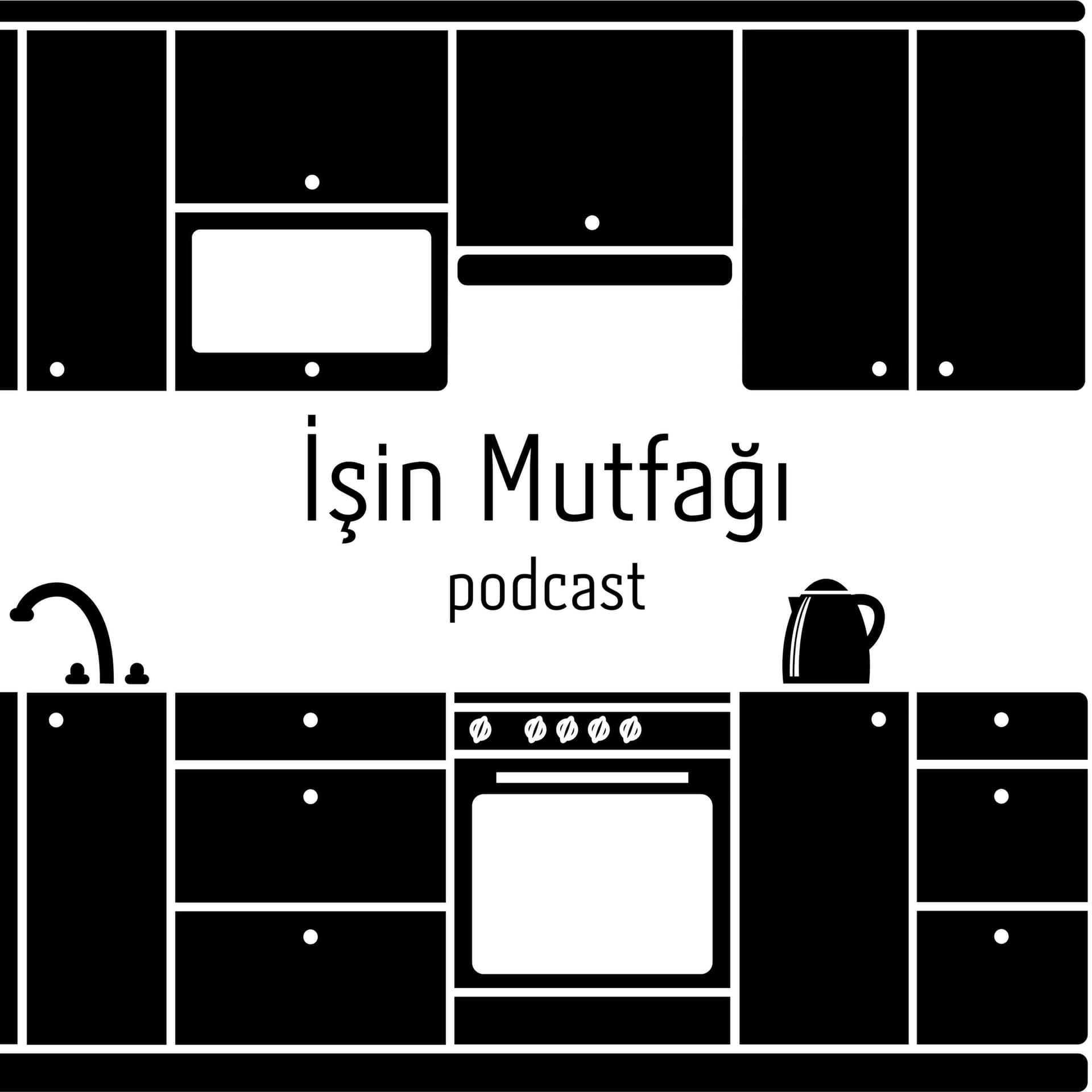 İşin Mutfağı - Podcasts