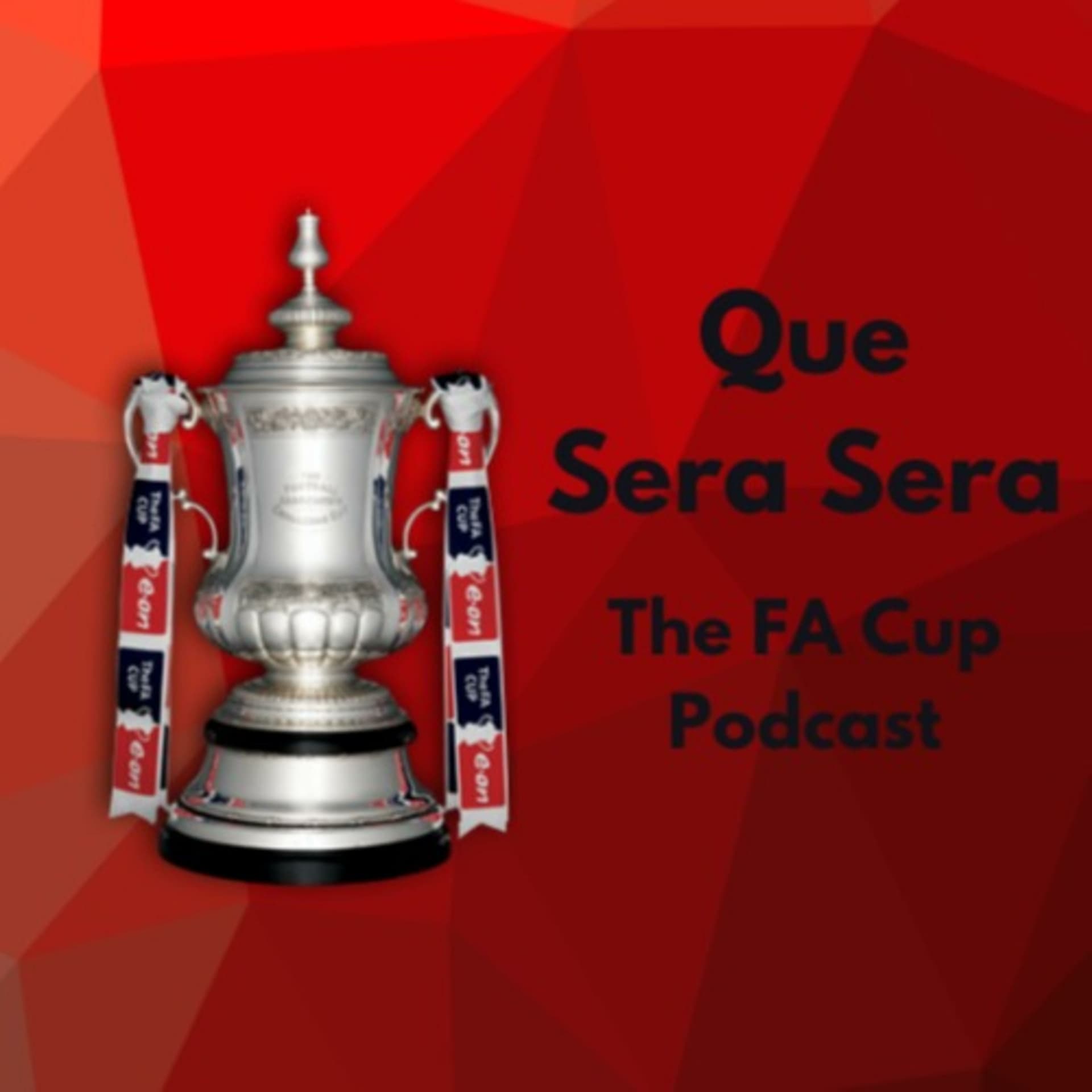 Que Sera Sera - The FA Cup Podcast - Podcasts