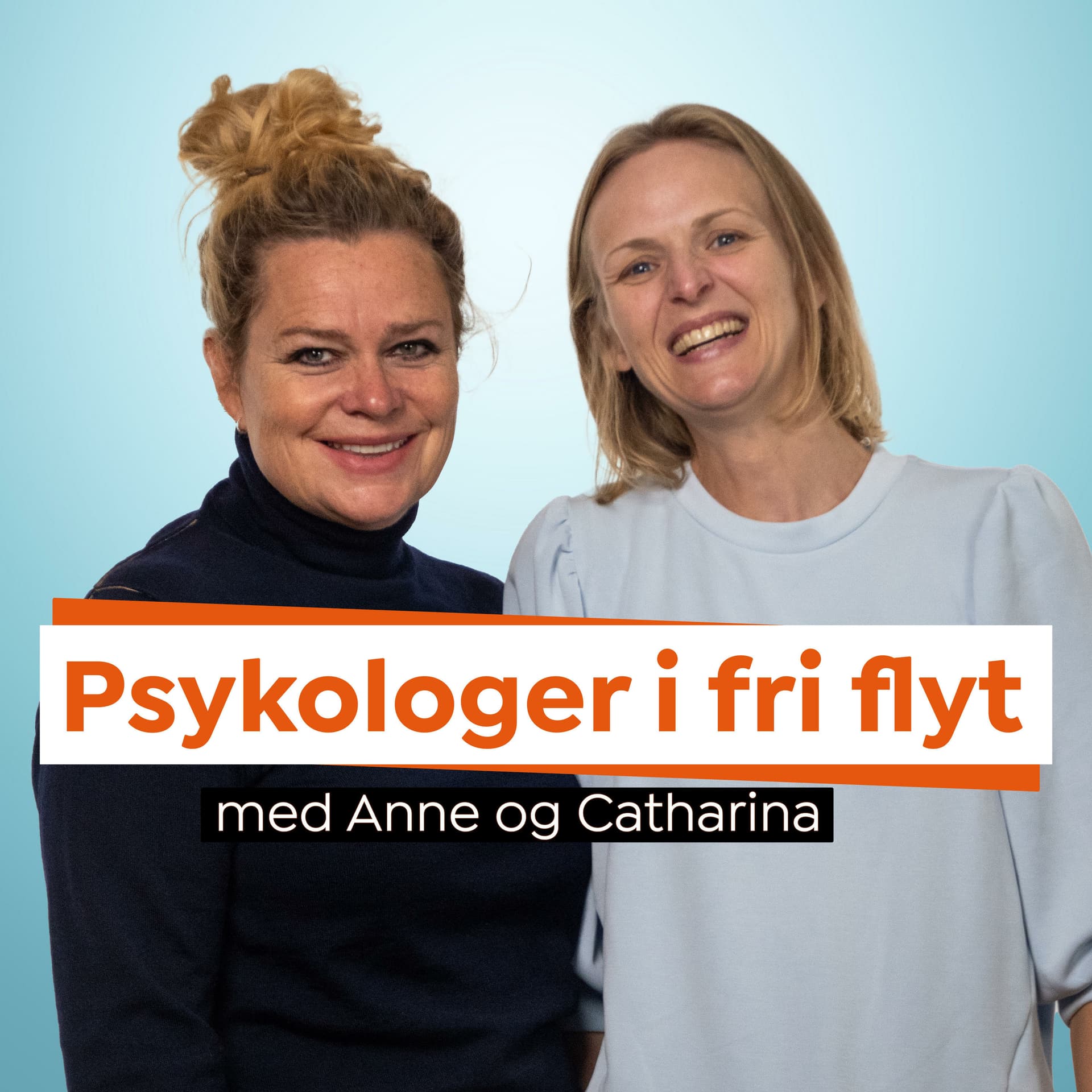 Psykologer i fri flyt med Anne og Catharina - Podcasts