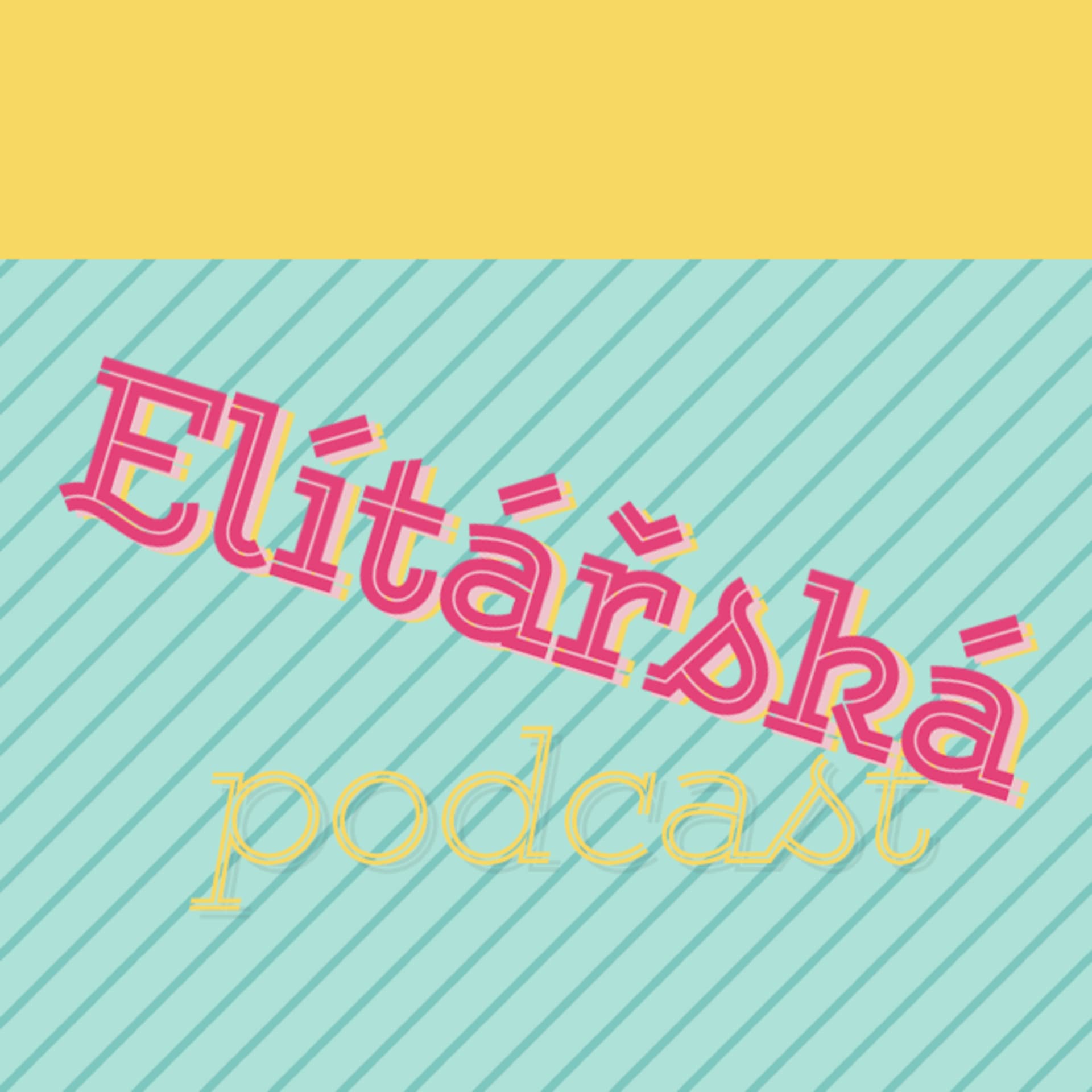Elítářská - Podcasts