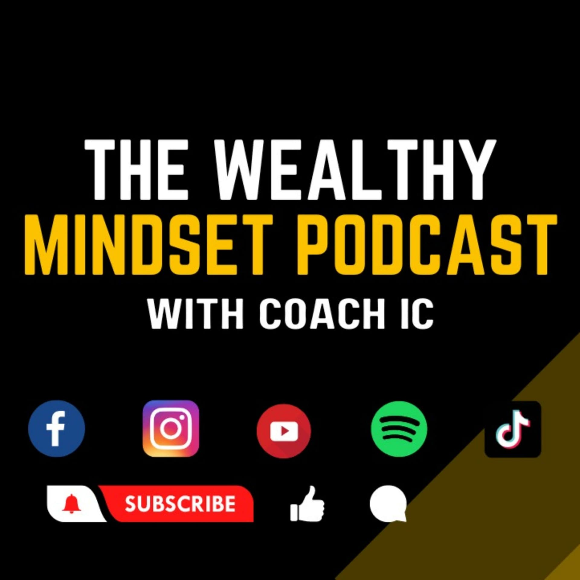 The Wealthy Mindset Podcast with Coach IC - Podcasts