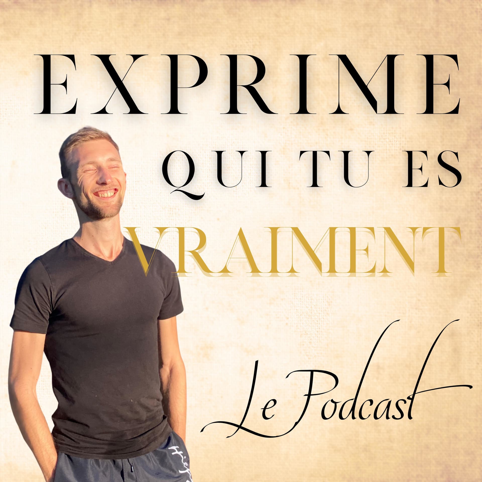 Exprime qui tu es vraiment ™ (Transformation) - Podcasts