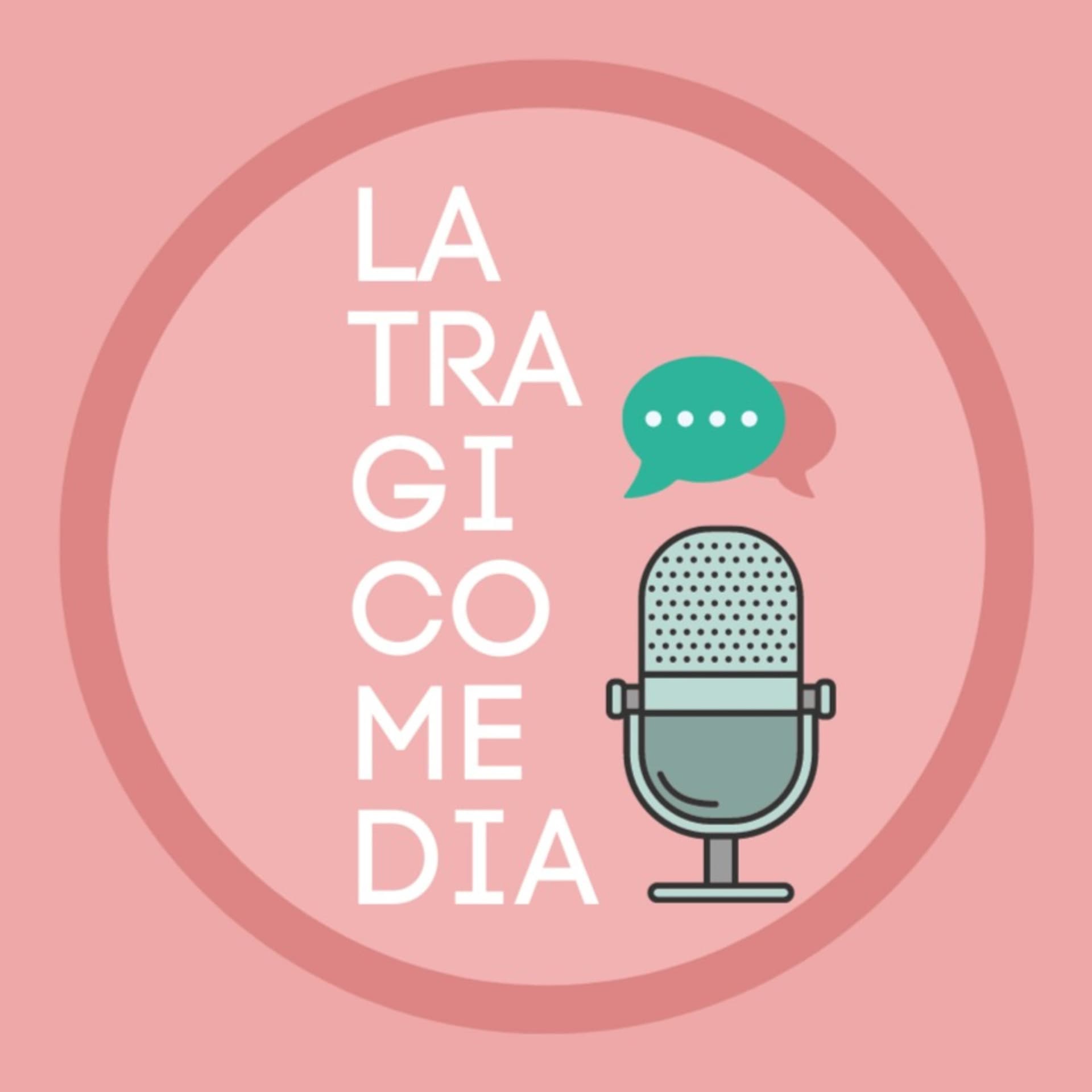 La Tragicomedia - Podcasts