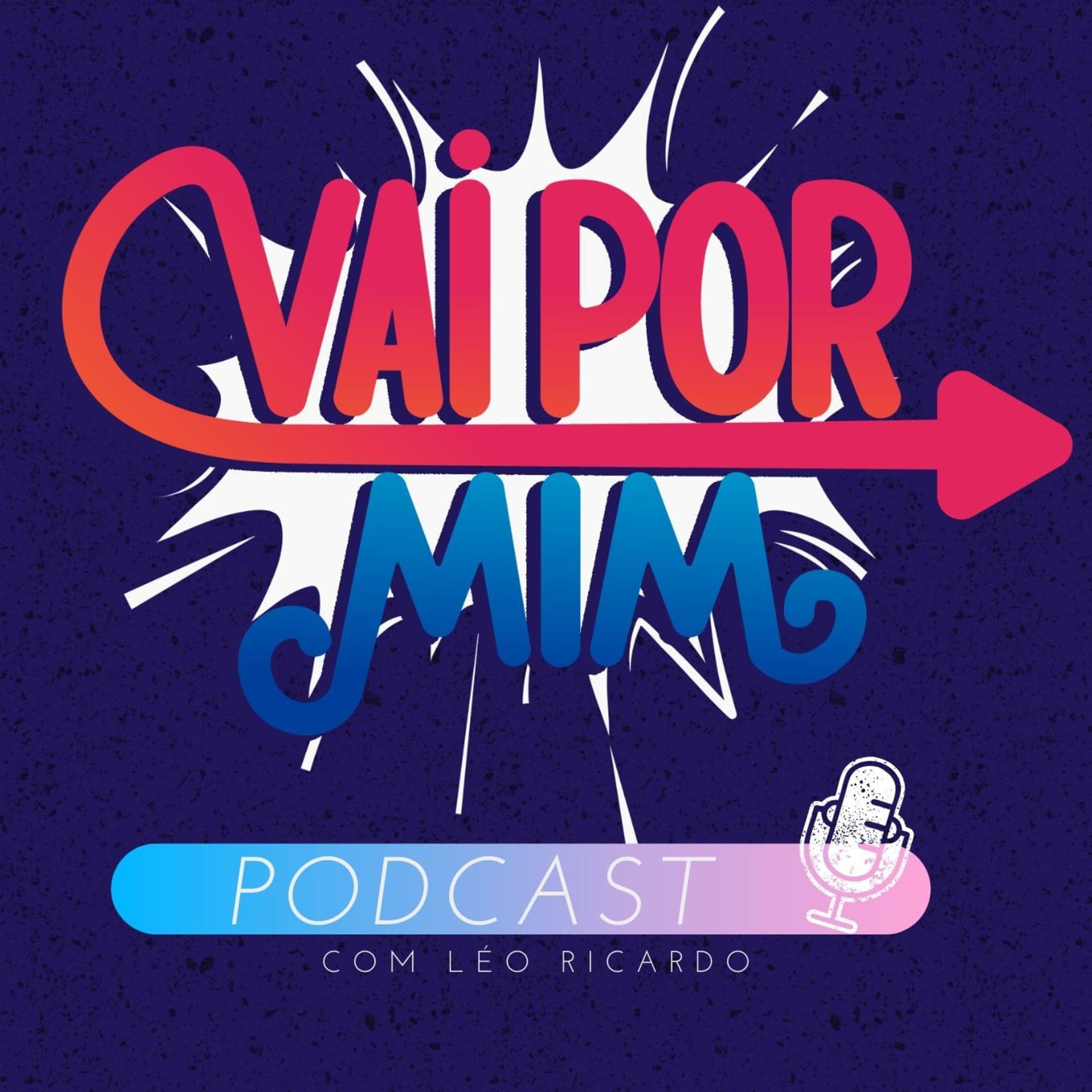 VAI POR MIM com Léo Ricardo - Podcasts