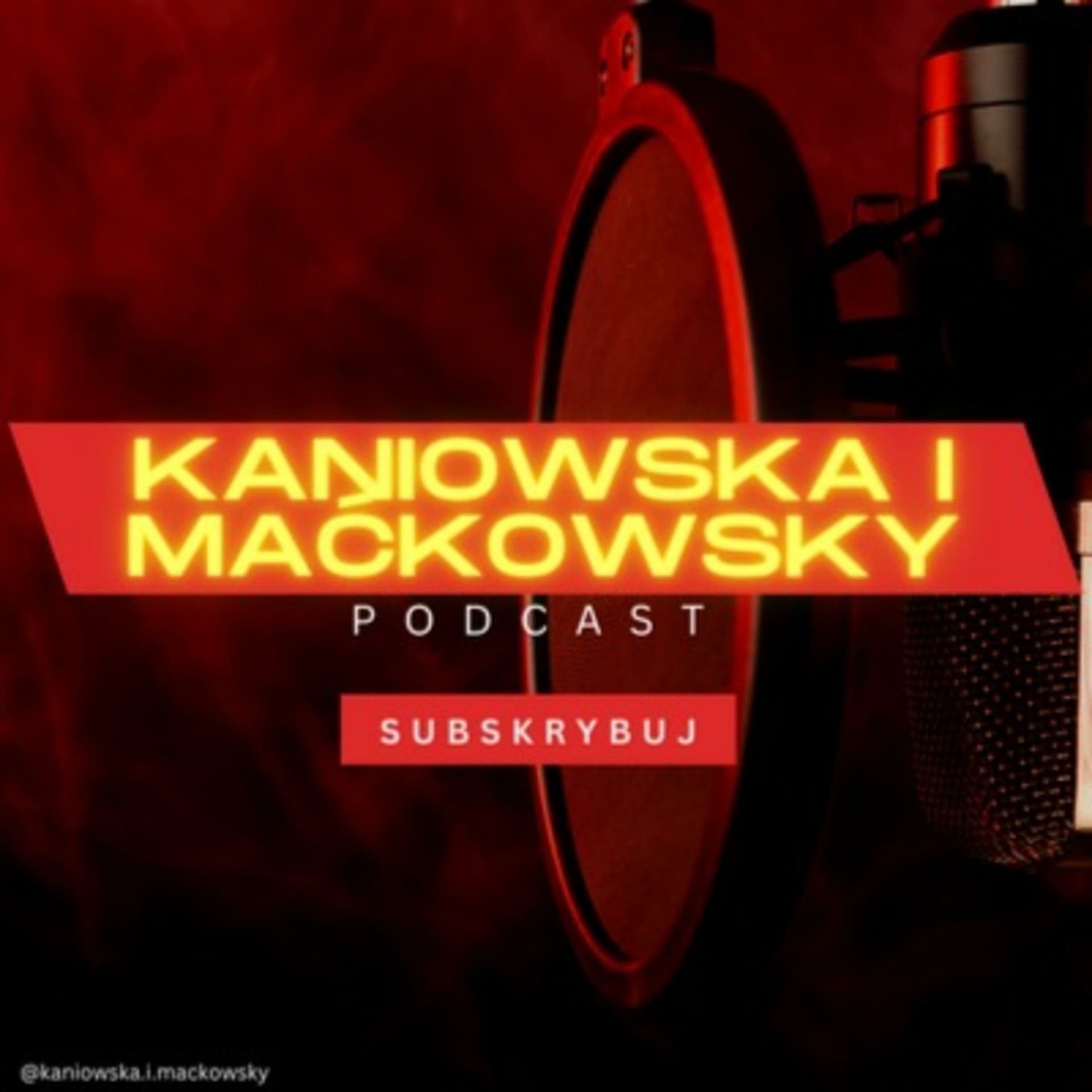Kaniowska i Maćkowsky Podcast - Podcasts