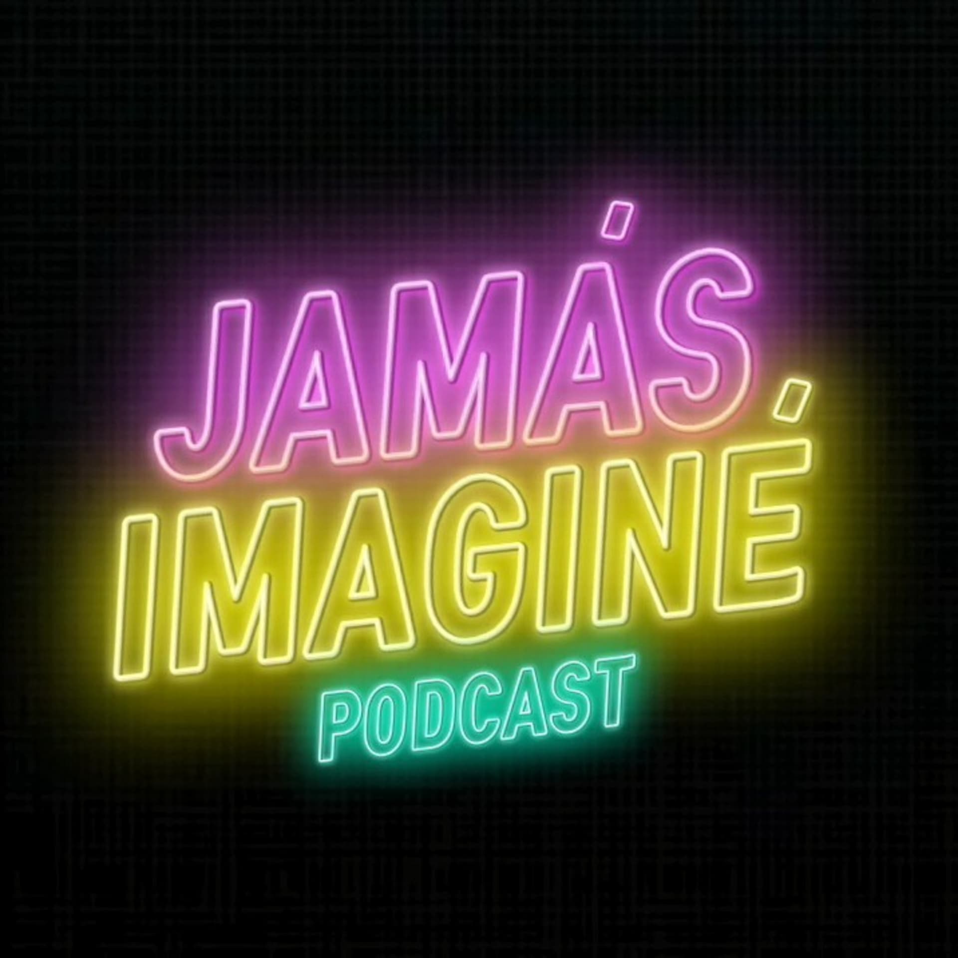 Jamás Imaginé - Podcasts