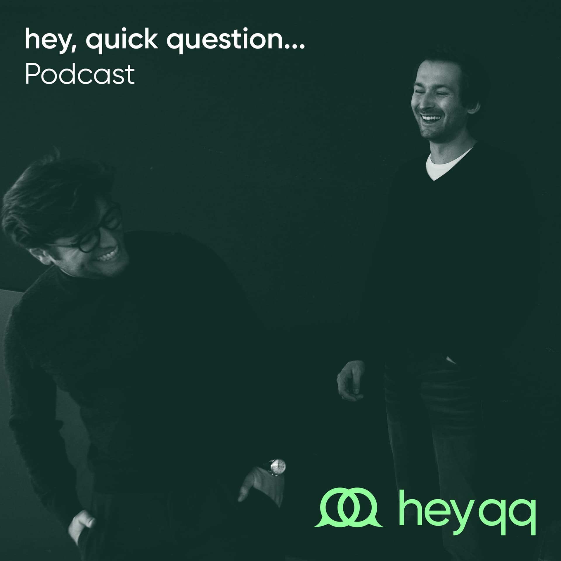 heyqq - hey, quick question... - Podcasts