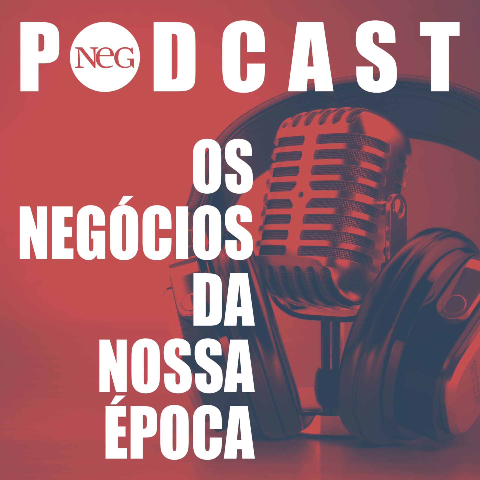 Os Negócios da Nossa Época - Época NEGÓCIOS - Podcasts