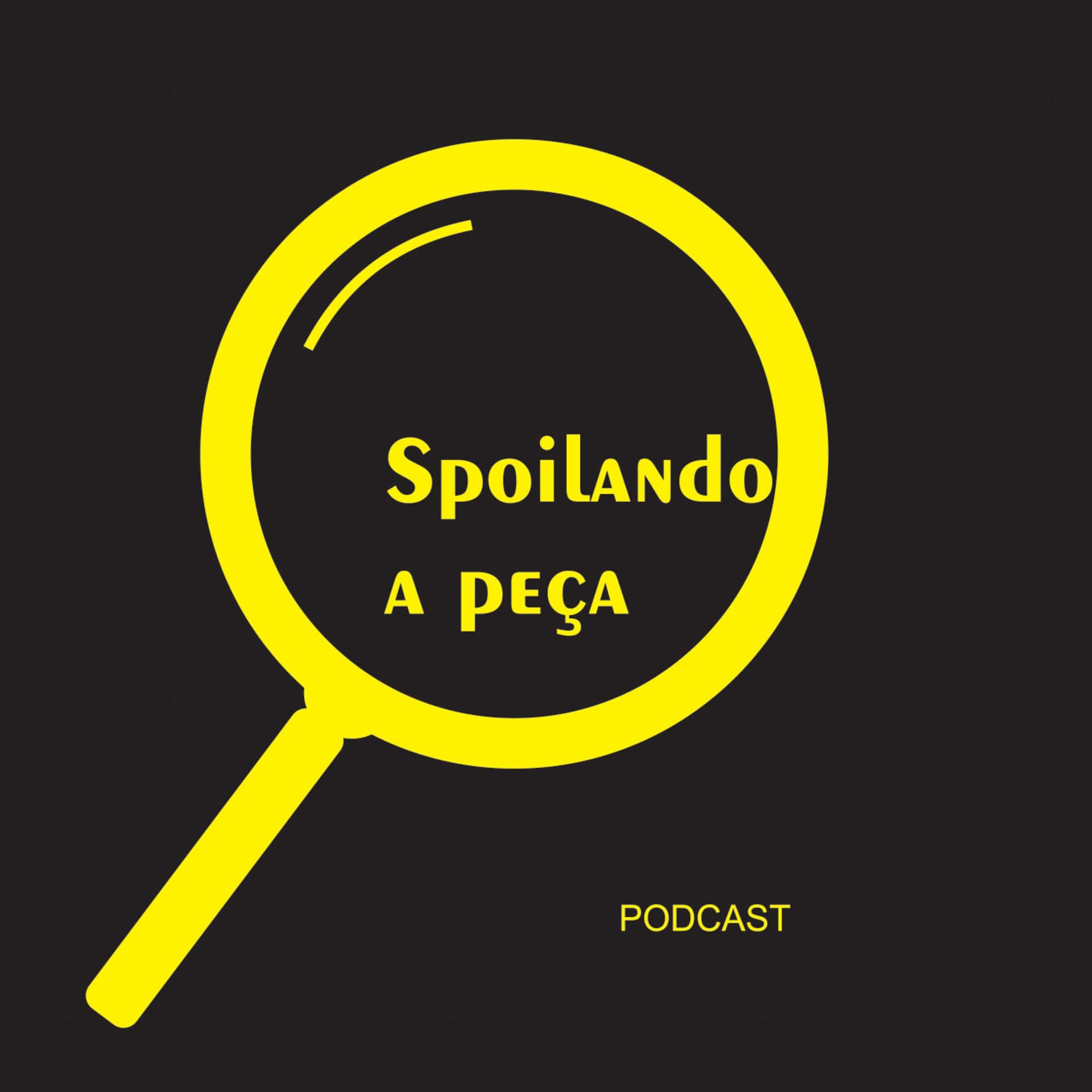 Spoilando a peça - Podcasts