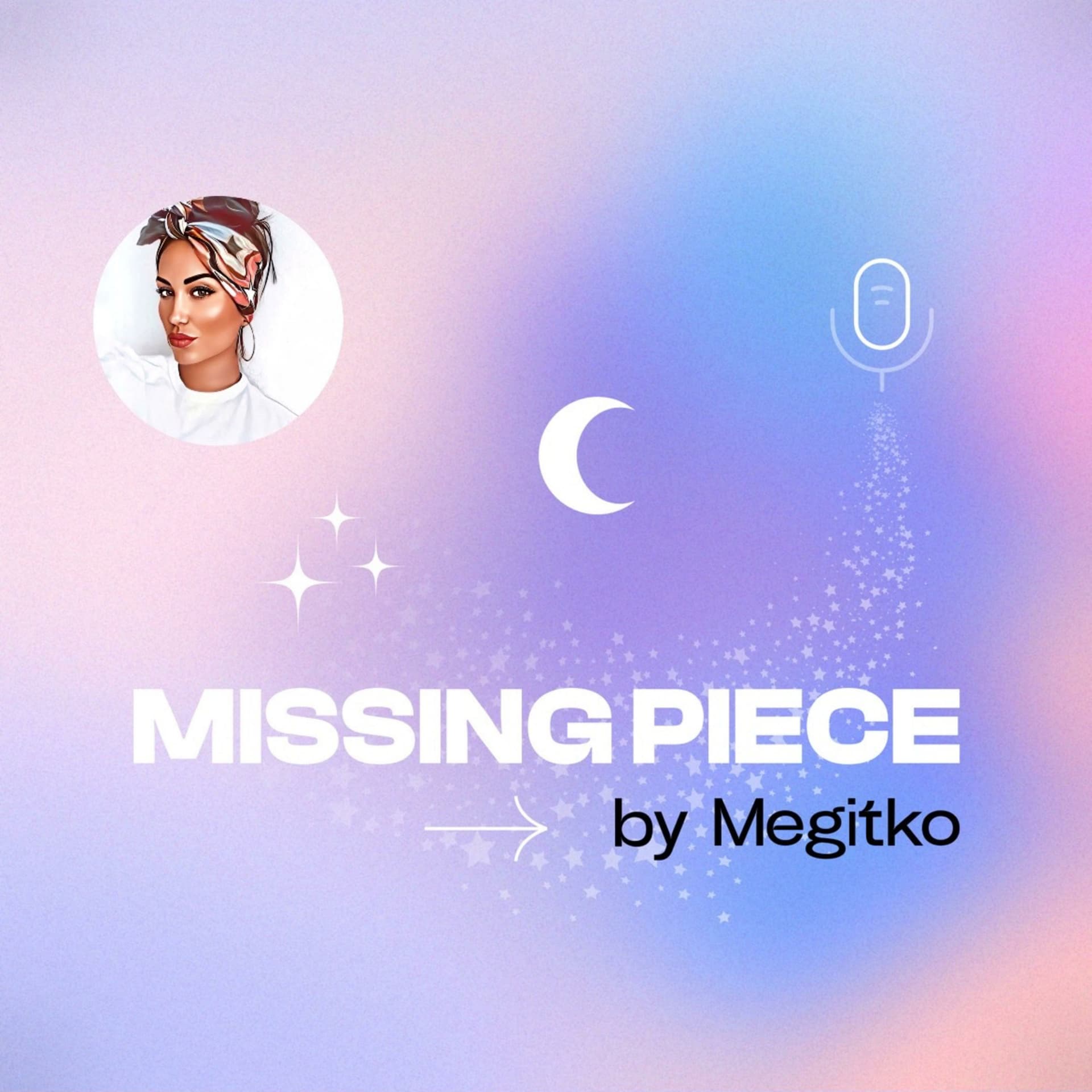 Missing Piece by Megitko - Podcasts
