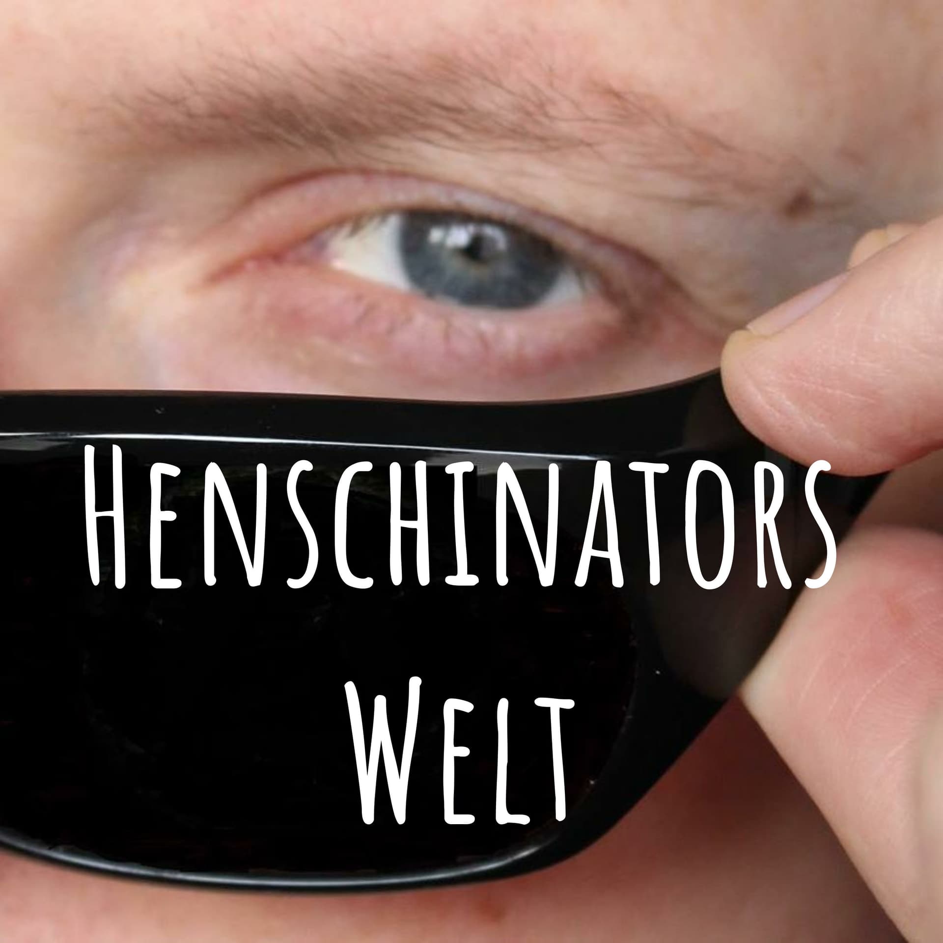 Henschinators Welt - Podcasts