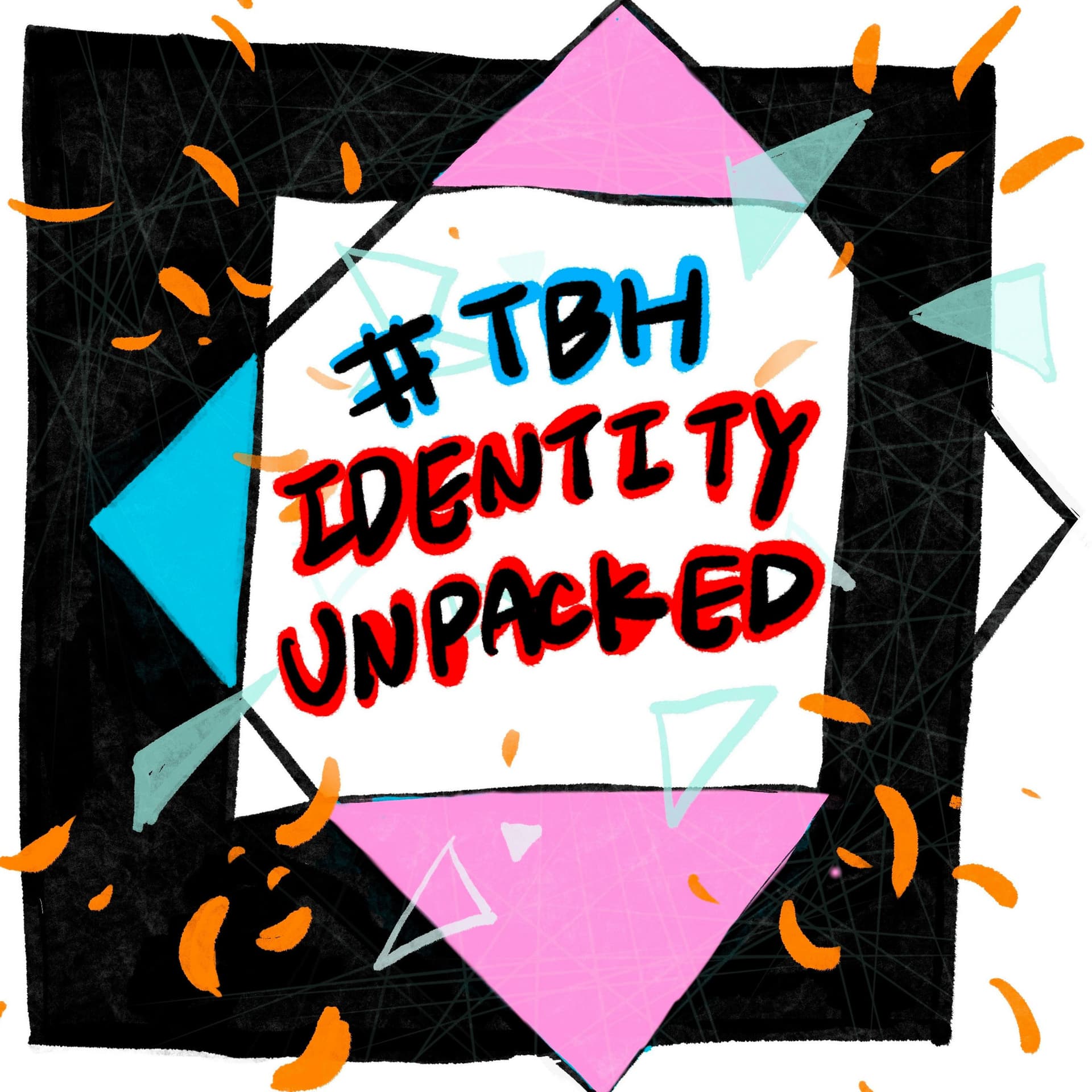 #TBH Identity Unpacked - Podcasts