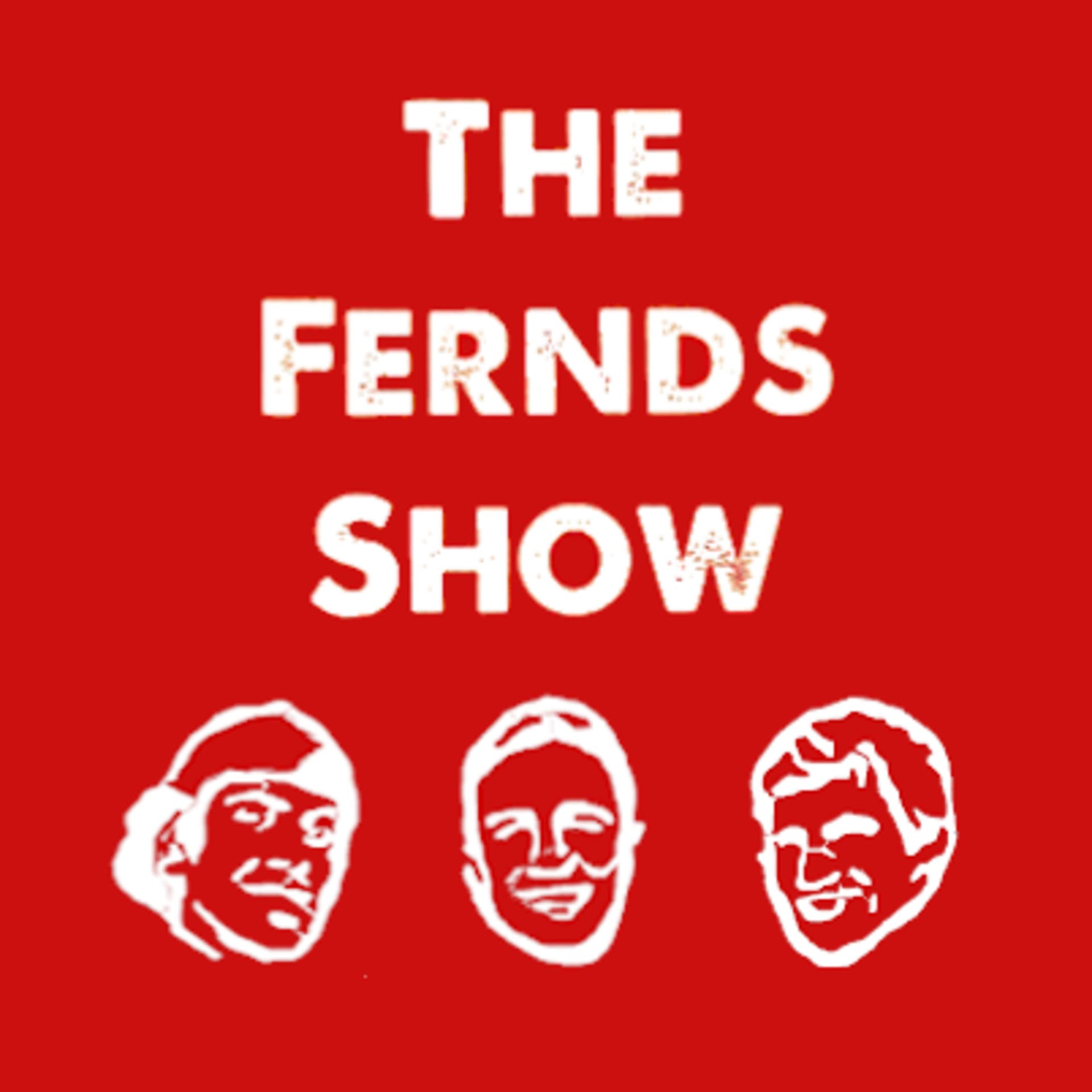 The Fernds Show - Podcasts