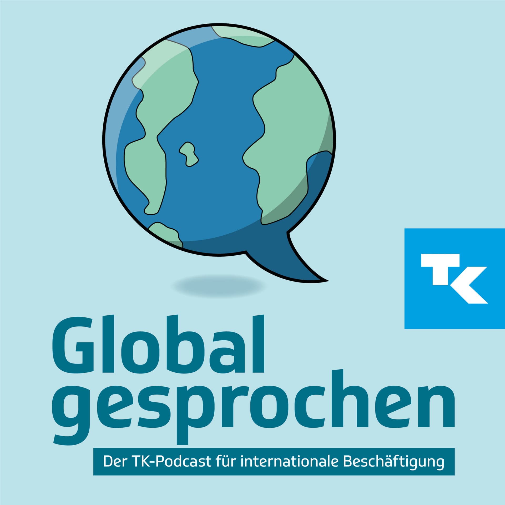 Global gesprochen - Der TK-Podcast für internationale Beschäftigung - Podcasts