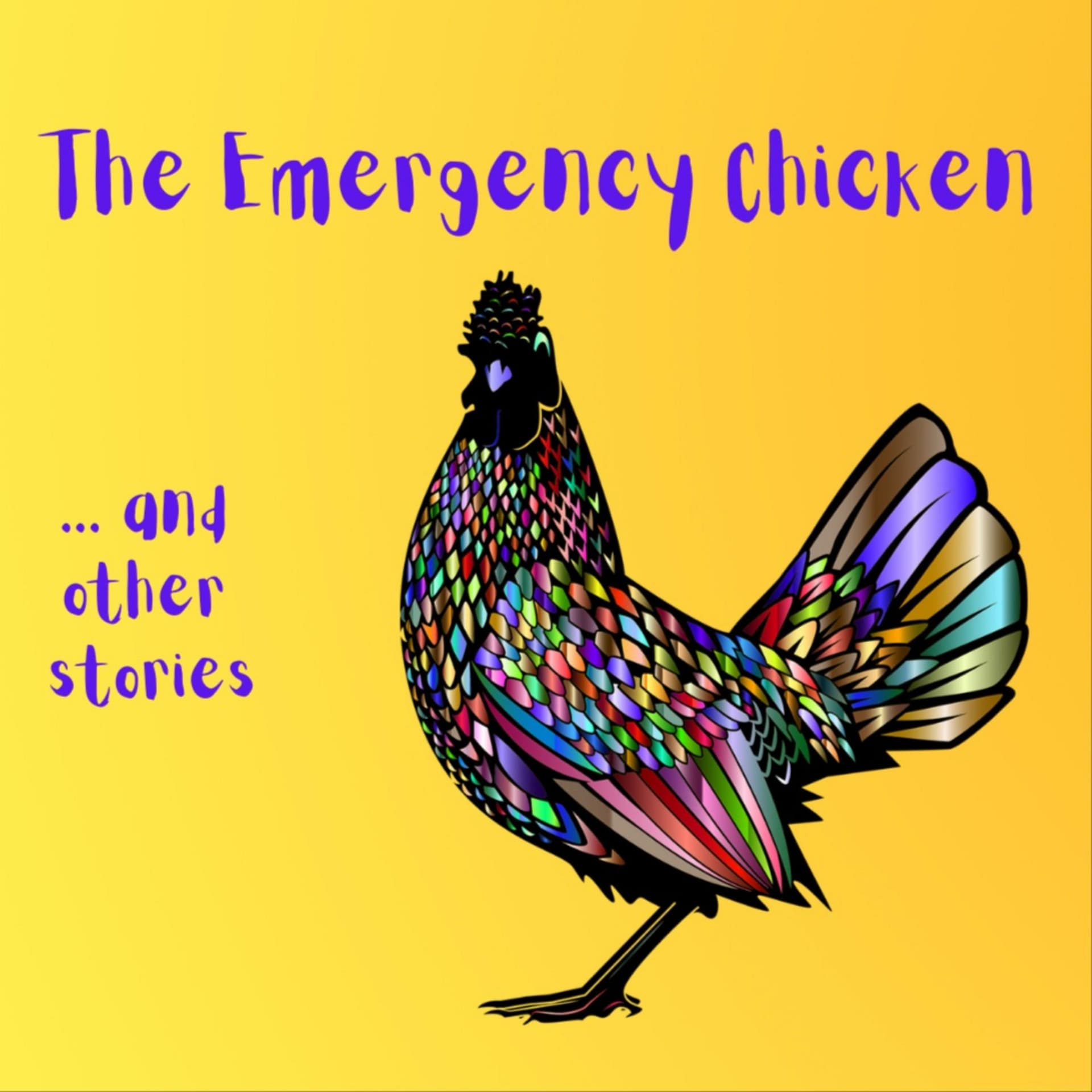 The Emergency Chicken and Other Stories - Podcasts