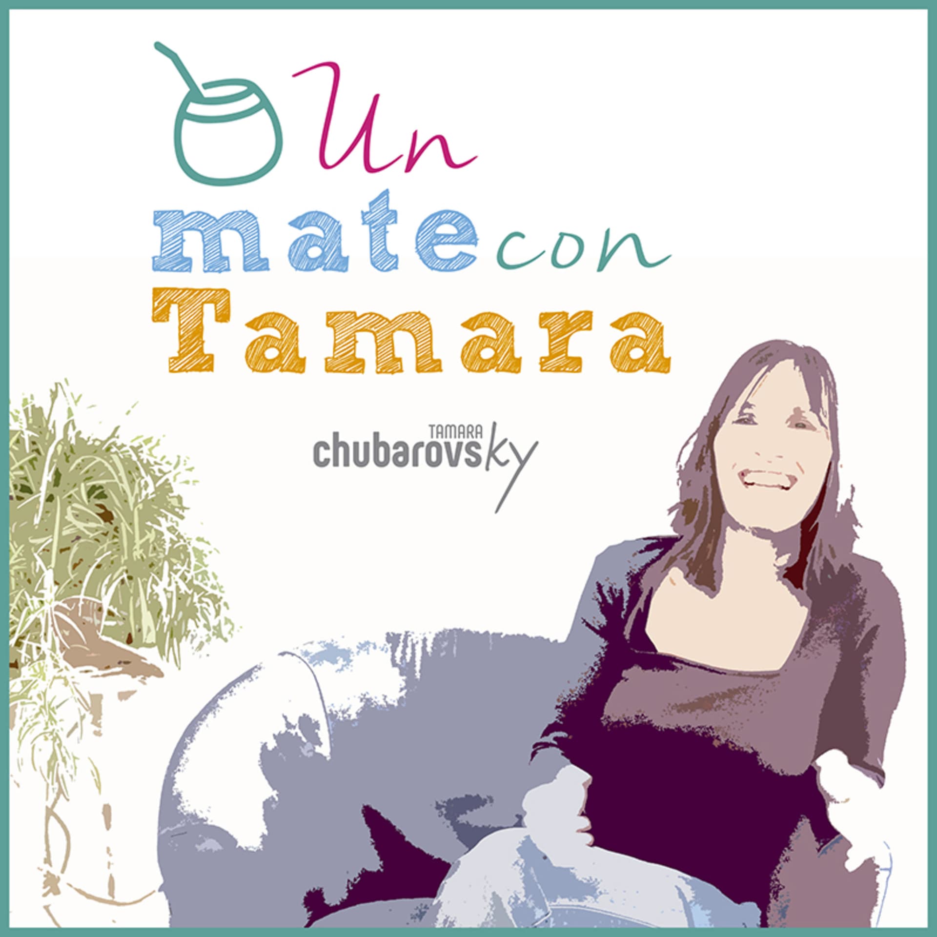 Un mate con Tamara - Podcasts