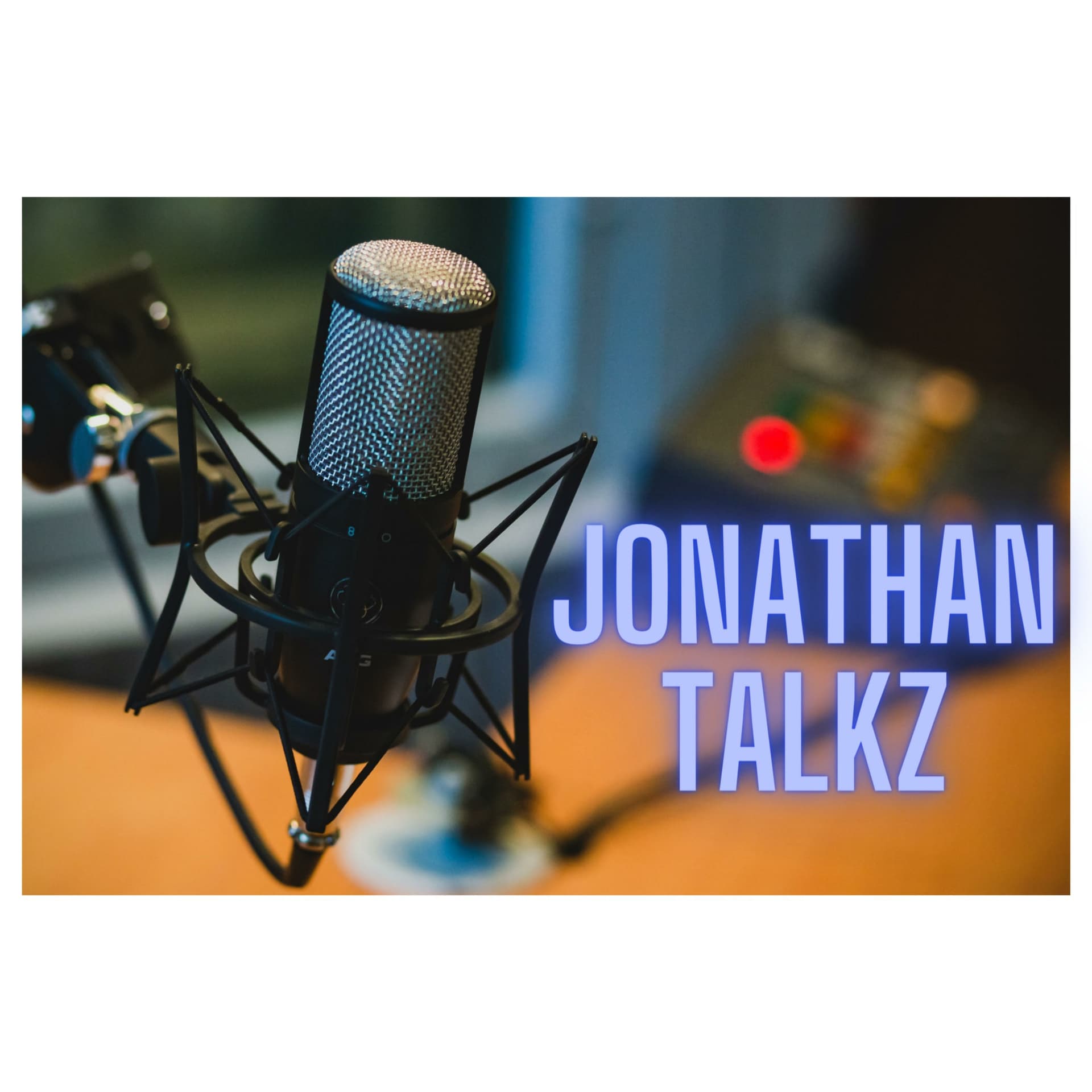 Jonathan Talkz - Podcasts