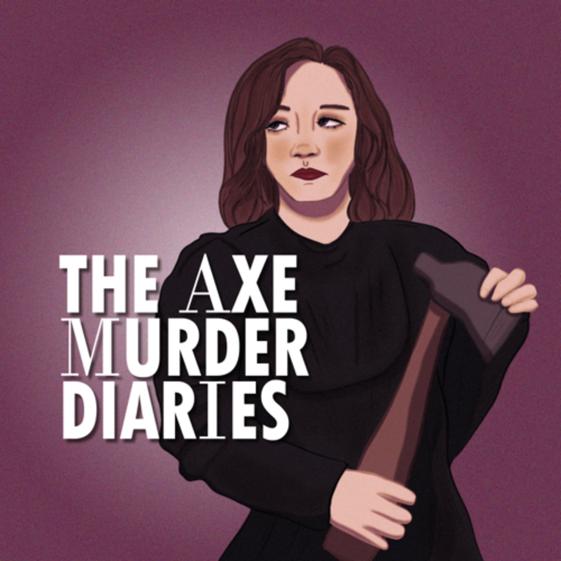 The Axe Murder Diaries - Podcasts